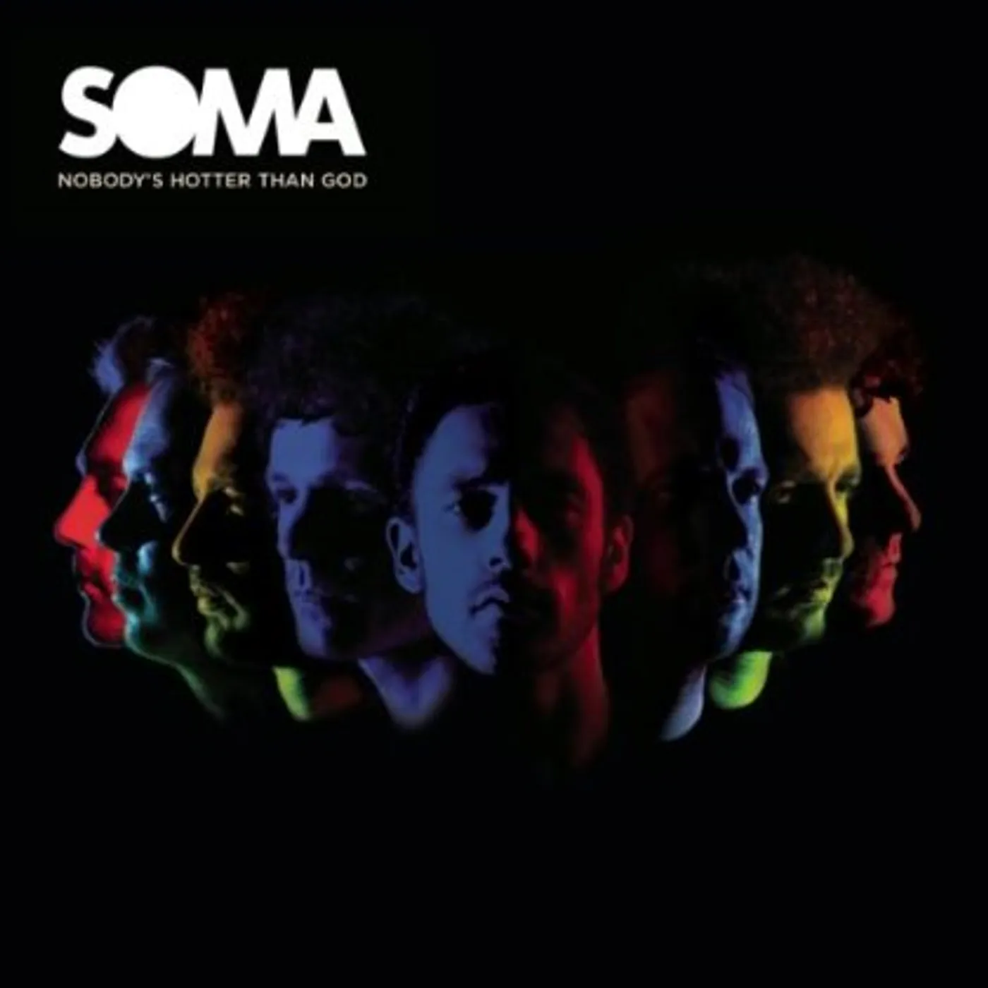 Soma NOBODY'S HOTTER THAN GOD CD