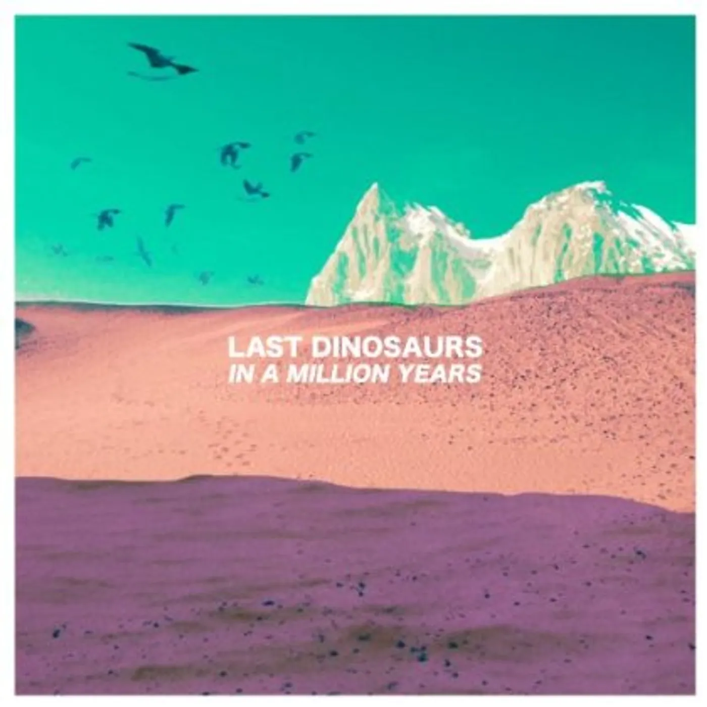 Last Dinosaurs IN A MILLION YEARS (Vinyl)