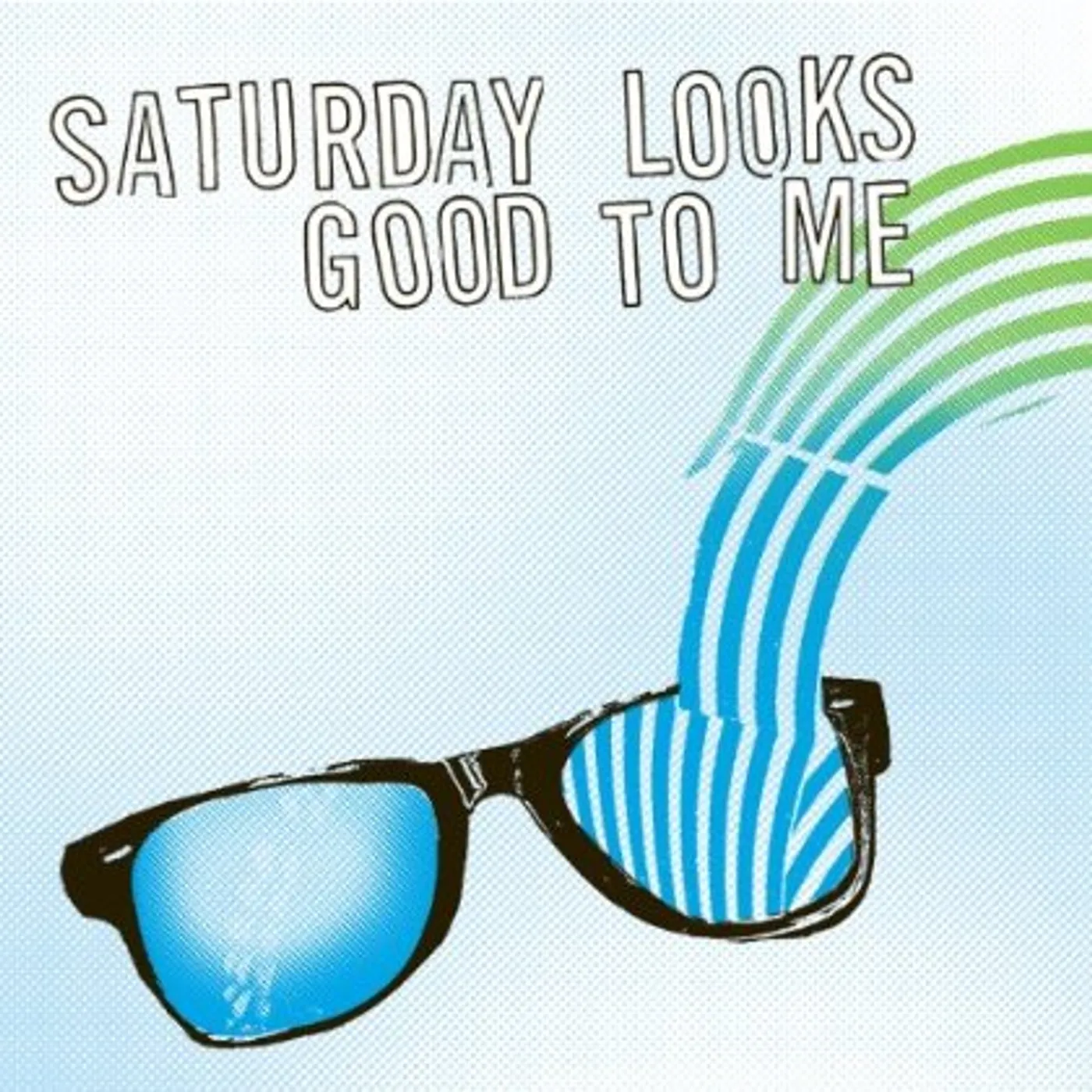 Saturday Looks Good To Me Sunglasses Vinyl Record