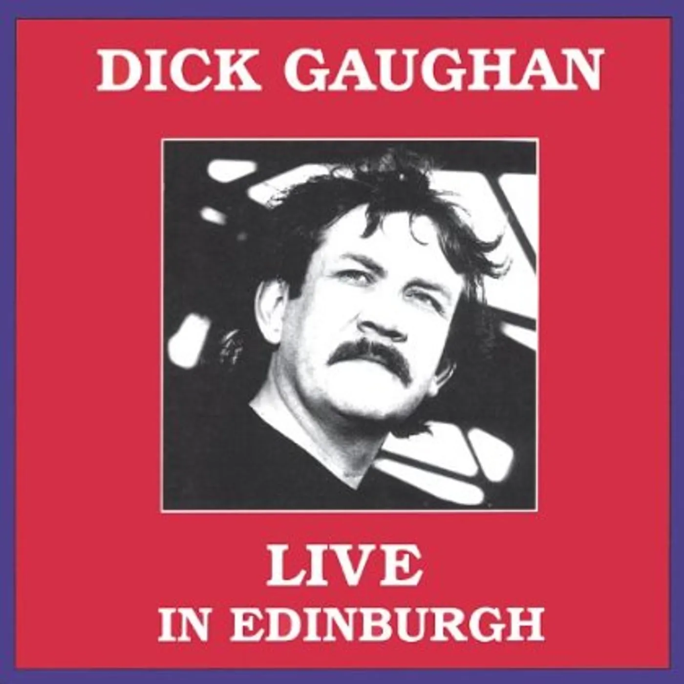 Dick Gaughan LIVE IN EDINBURGH CD
