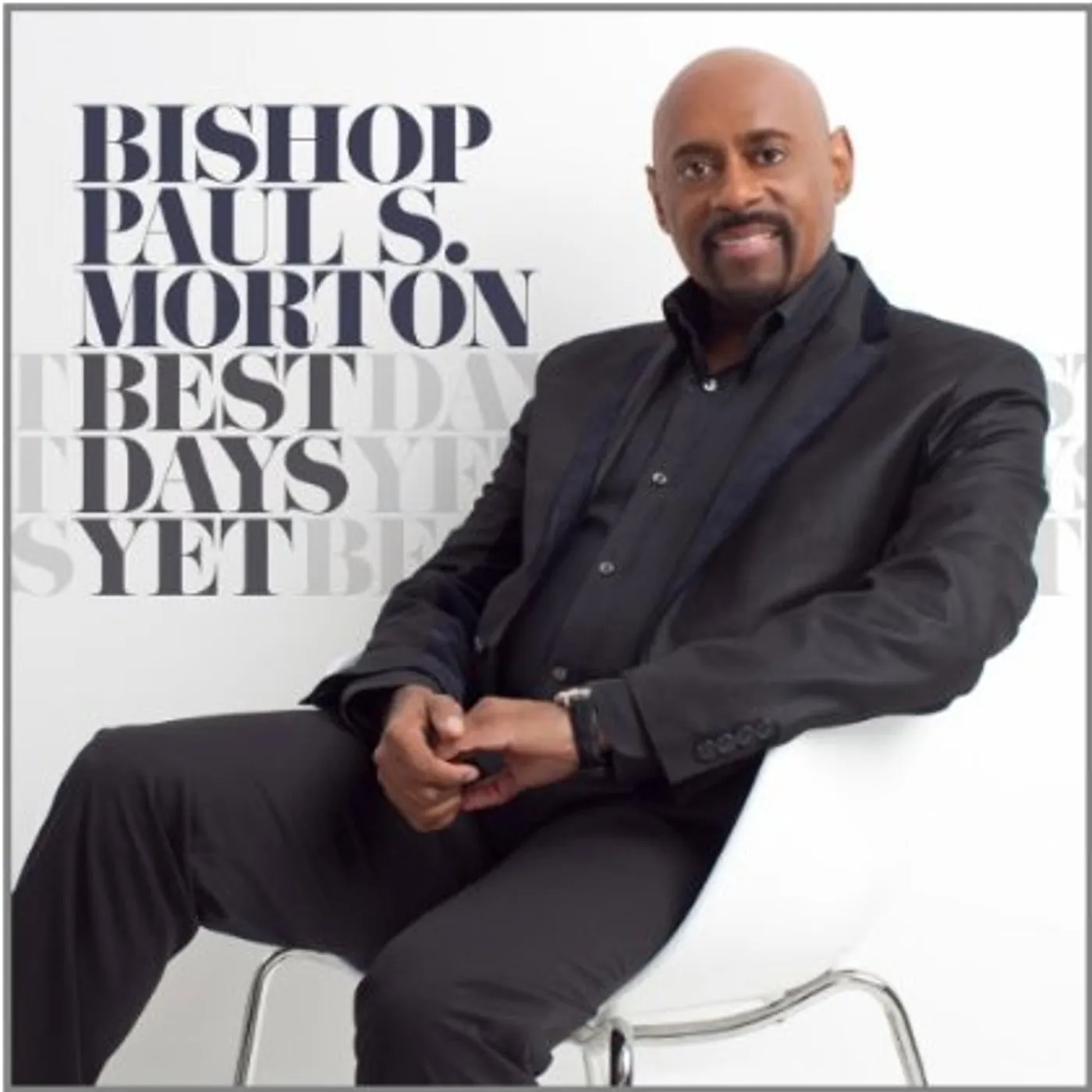 Bishop Paul S Morton BEST DAYS YET CD