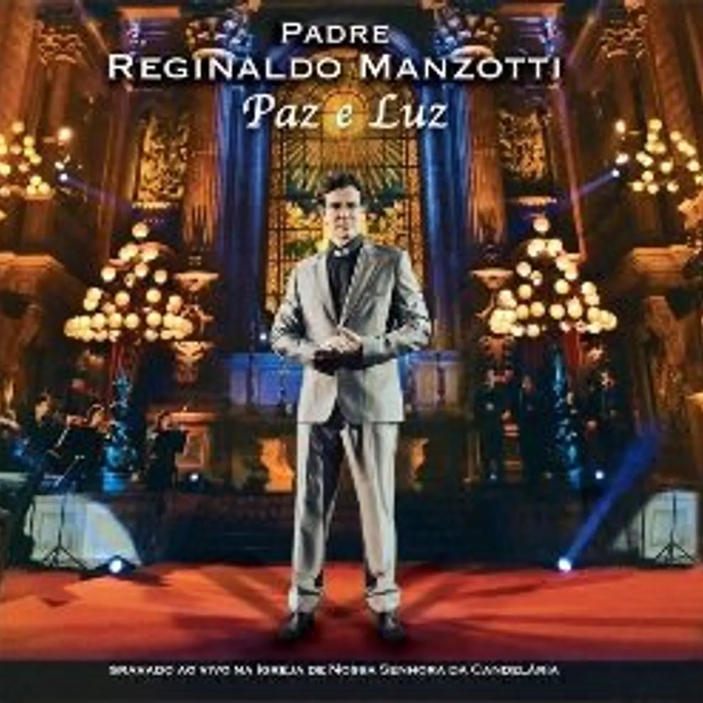 Padre Reginaldo Manzotti PAZ E LUZ: CANDELARIA AO VIVO CD