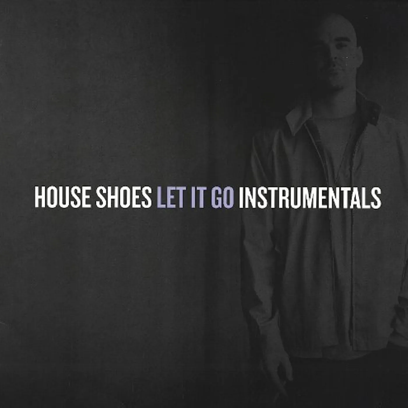 House Shoes LET IT GO INSTRUMENTALS Vinyl Record