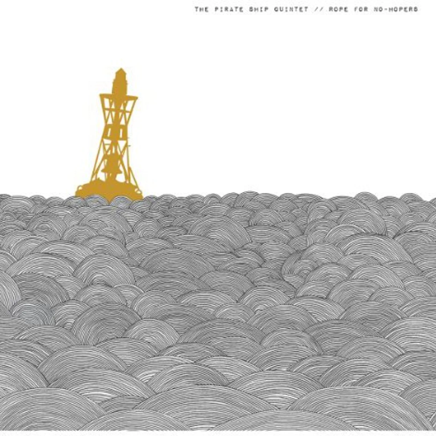 The Pirate Ship Quintet Rope For No-Hopers Vinyl Record