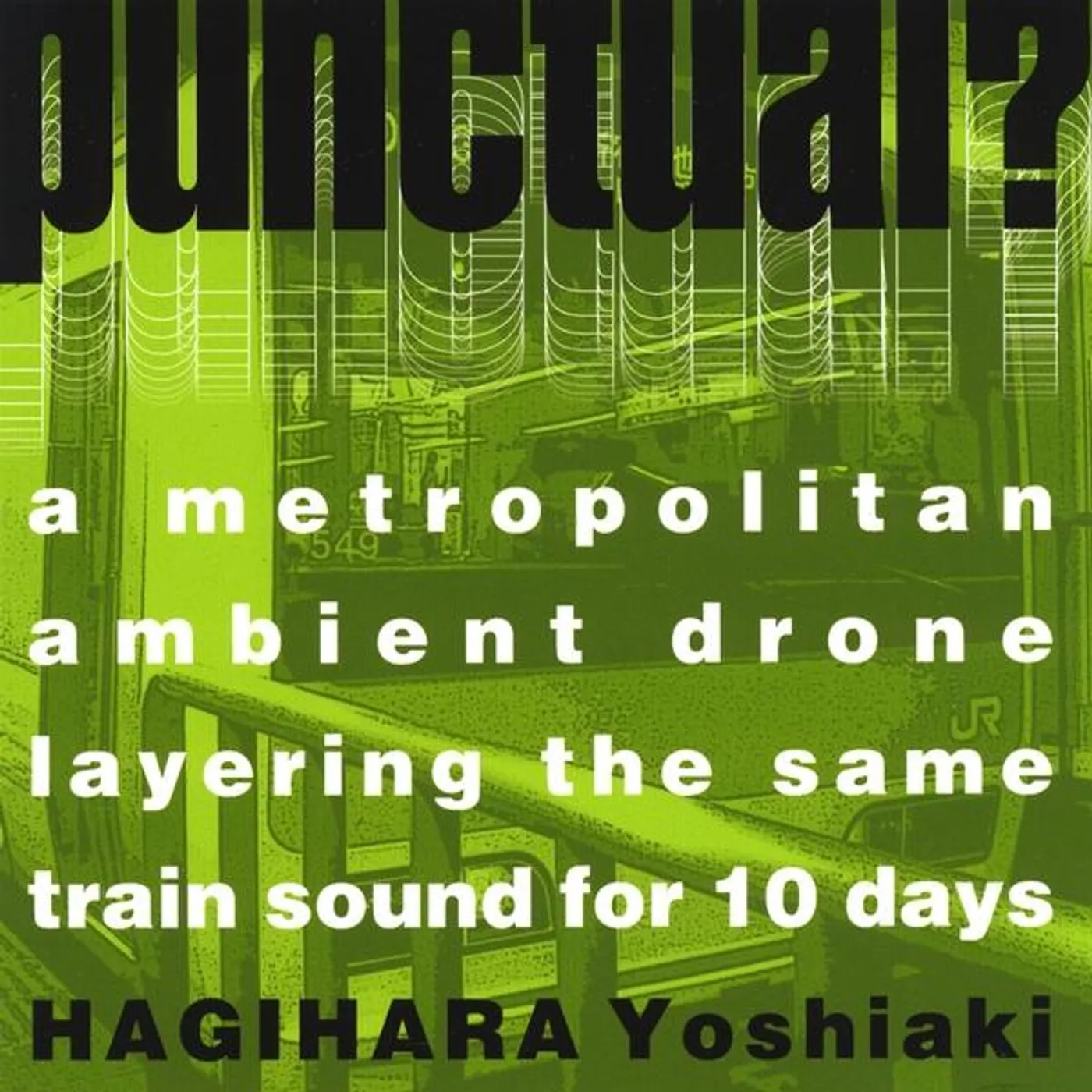 Hagihara Yoshiaki PUNCTUAL: METROPOLITAN AMBIENT DRONE LAYERING CD