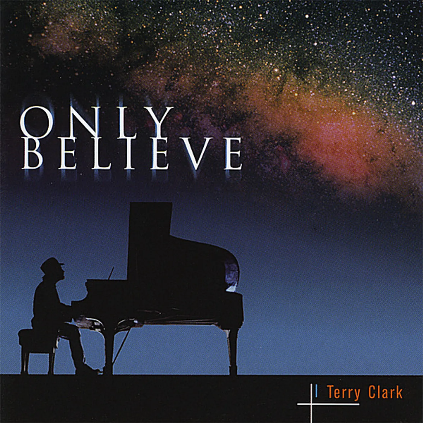 Terry Clark ONLY BELIEVE CD