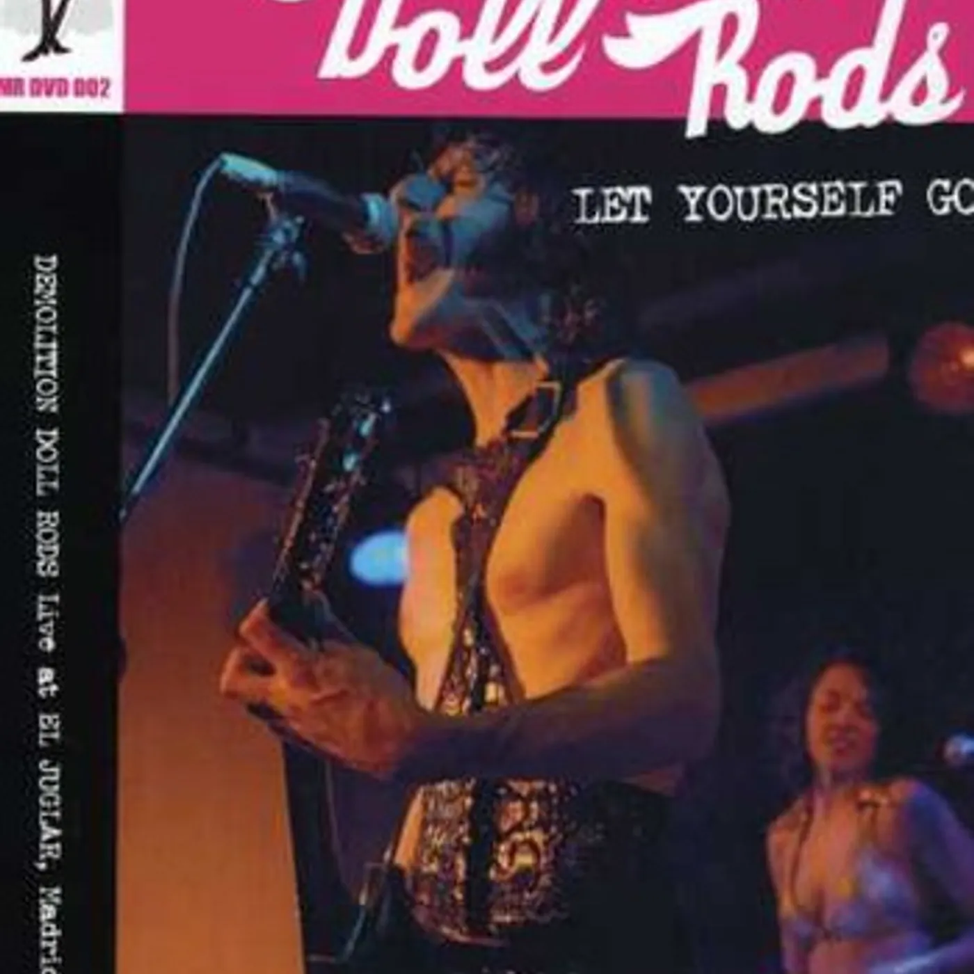 Demolition Doll Rods LET YOURSELF GO (LIVE IN MADRID 2006) DVD