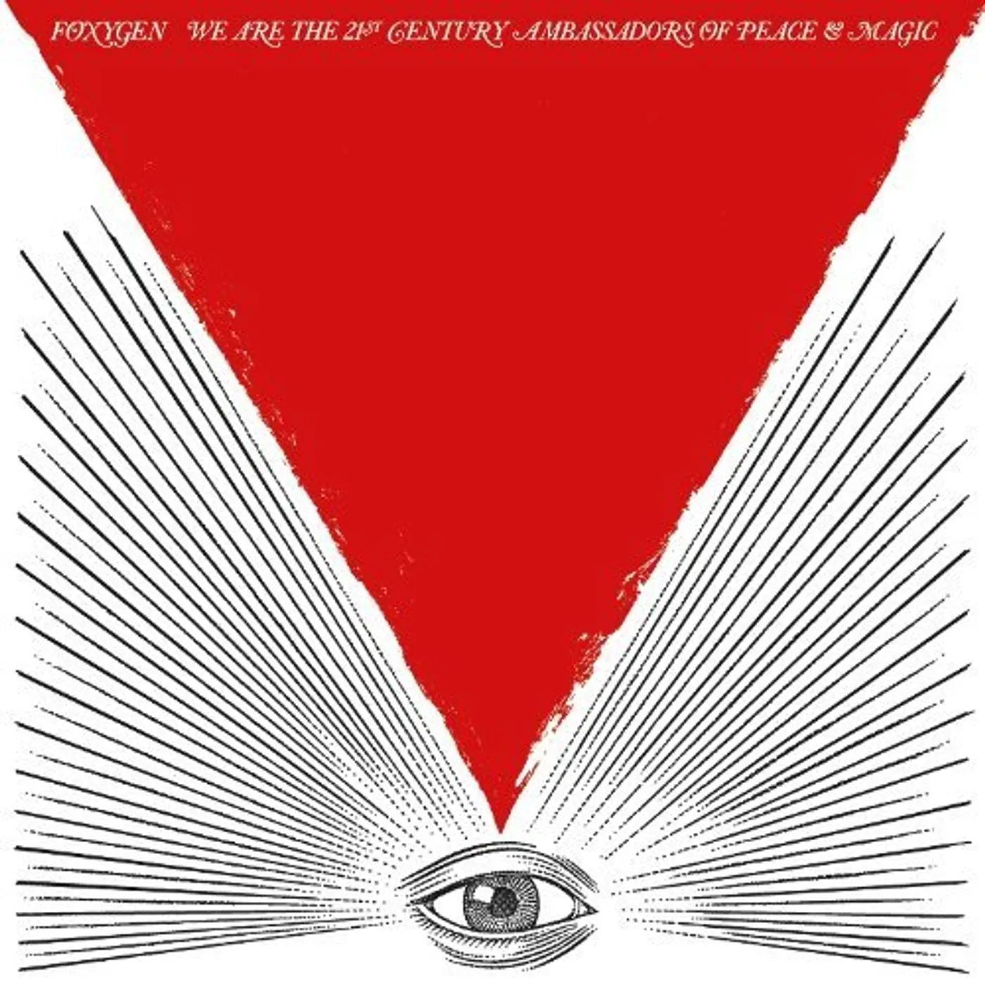 Foxygen WE ARE THE 21ST CENTURY AMBASSADORS OF PEACE & CD