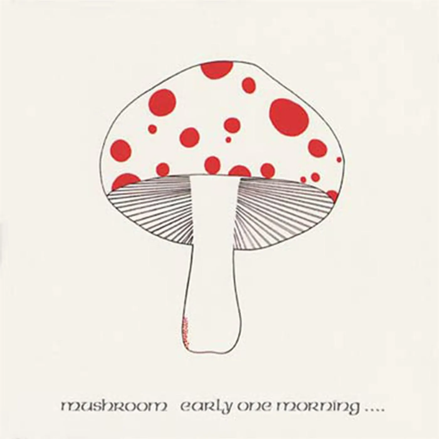 Mushroom Early One Morning Vinyl Record