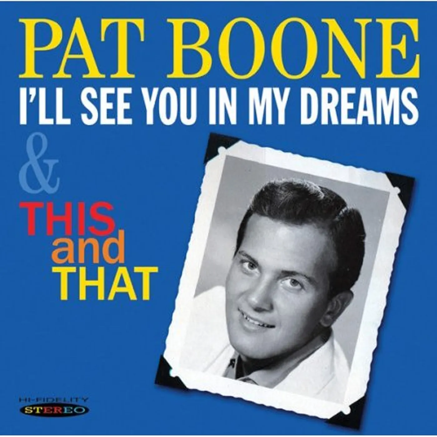 Pat Boone I'LL SEE YOU IN MY DREAMS & THIS & THAT CD