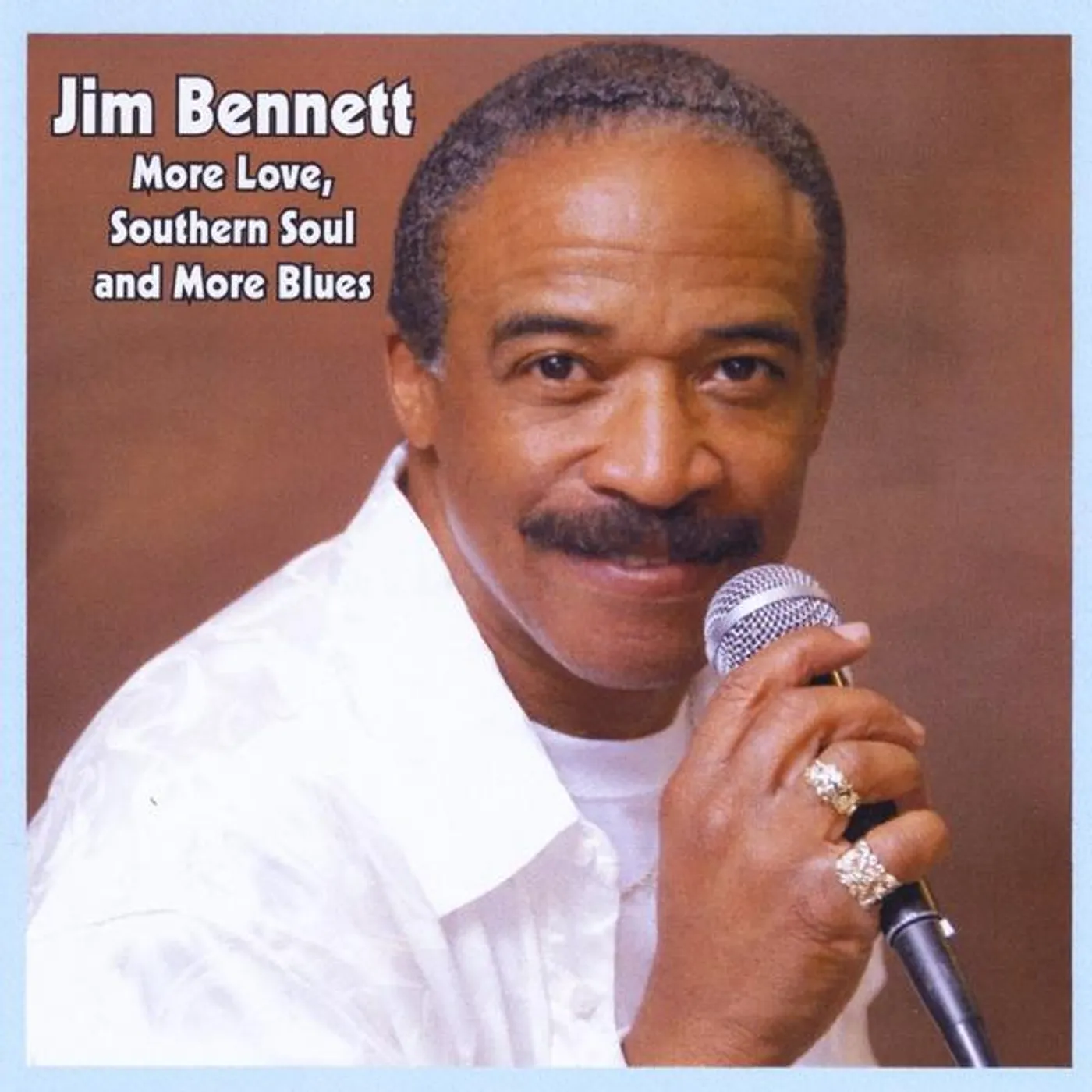 Jim Bennett MORE LOVE: SOUTHERN SOUL & MORE BLUES CD