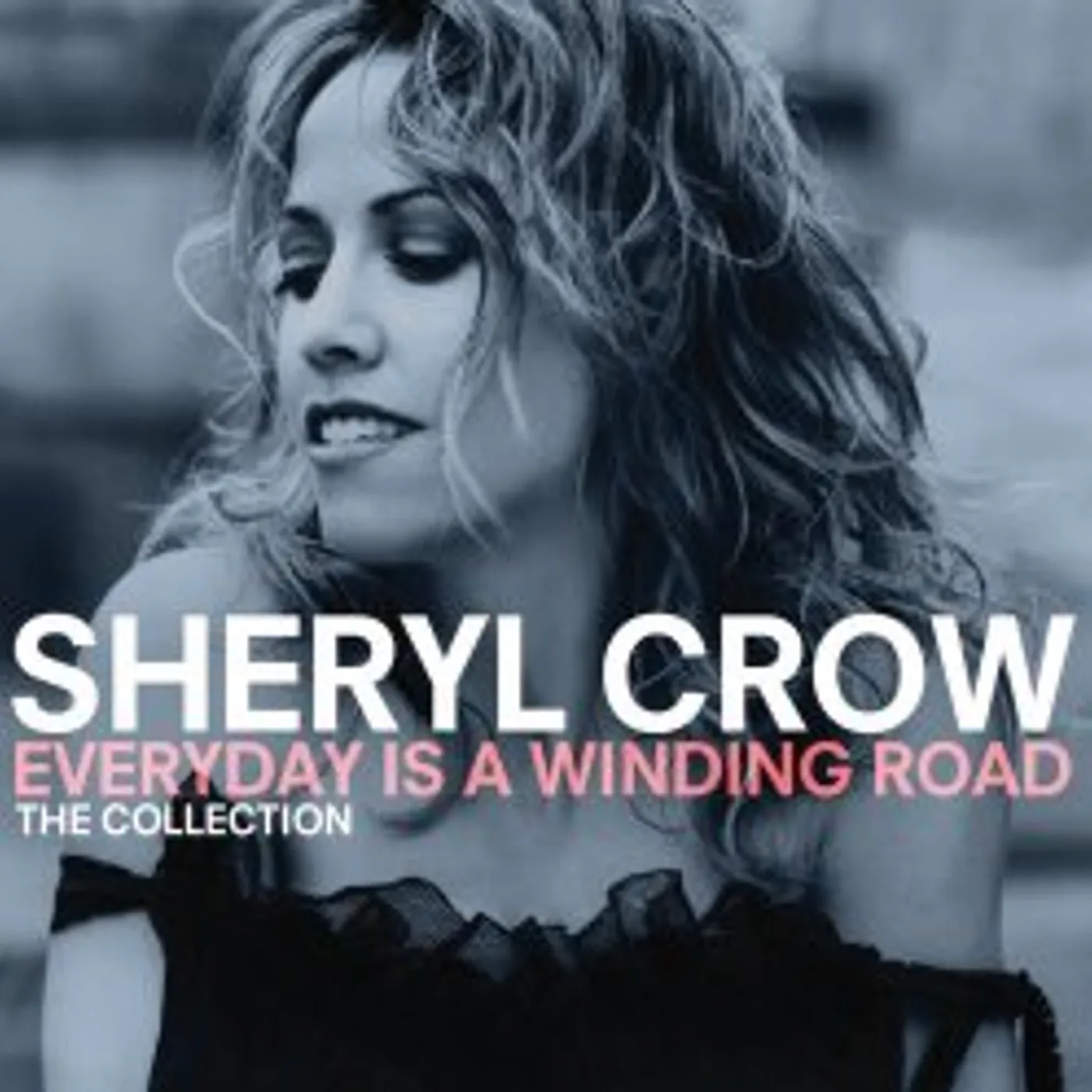 Sheryl Crow EVERYDAY IS A WINDING ROAD: COLLECTION CD