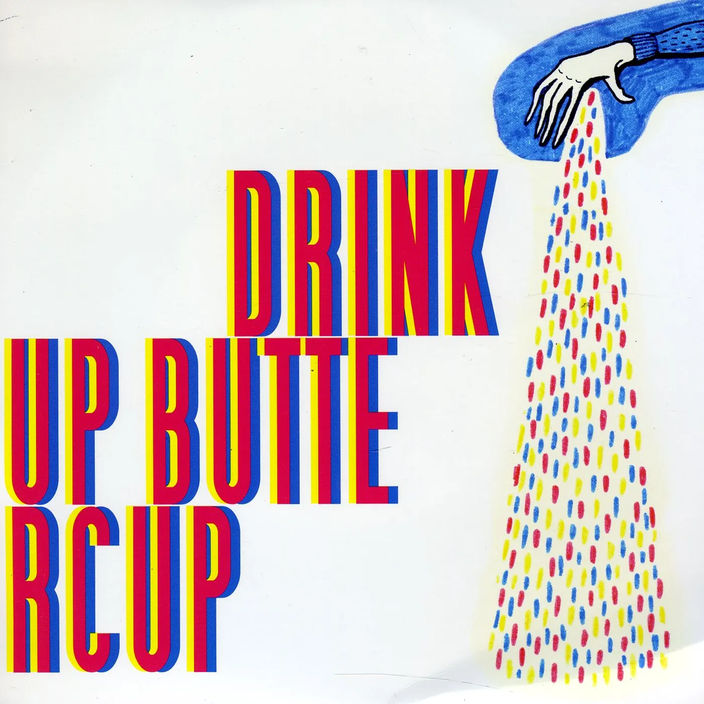 Drink Up Buttercup EVEN THINK / HEAVY HAND Vinyl Record