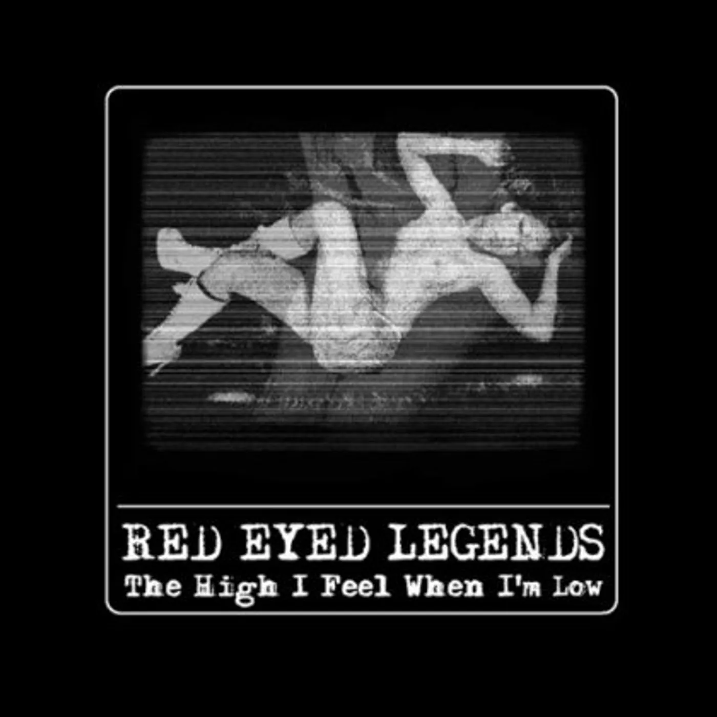 Red Eyed Legends HIGH I FEEL WHEN I'M LOW Vinyl Record