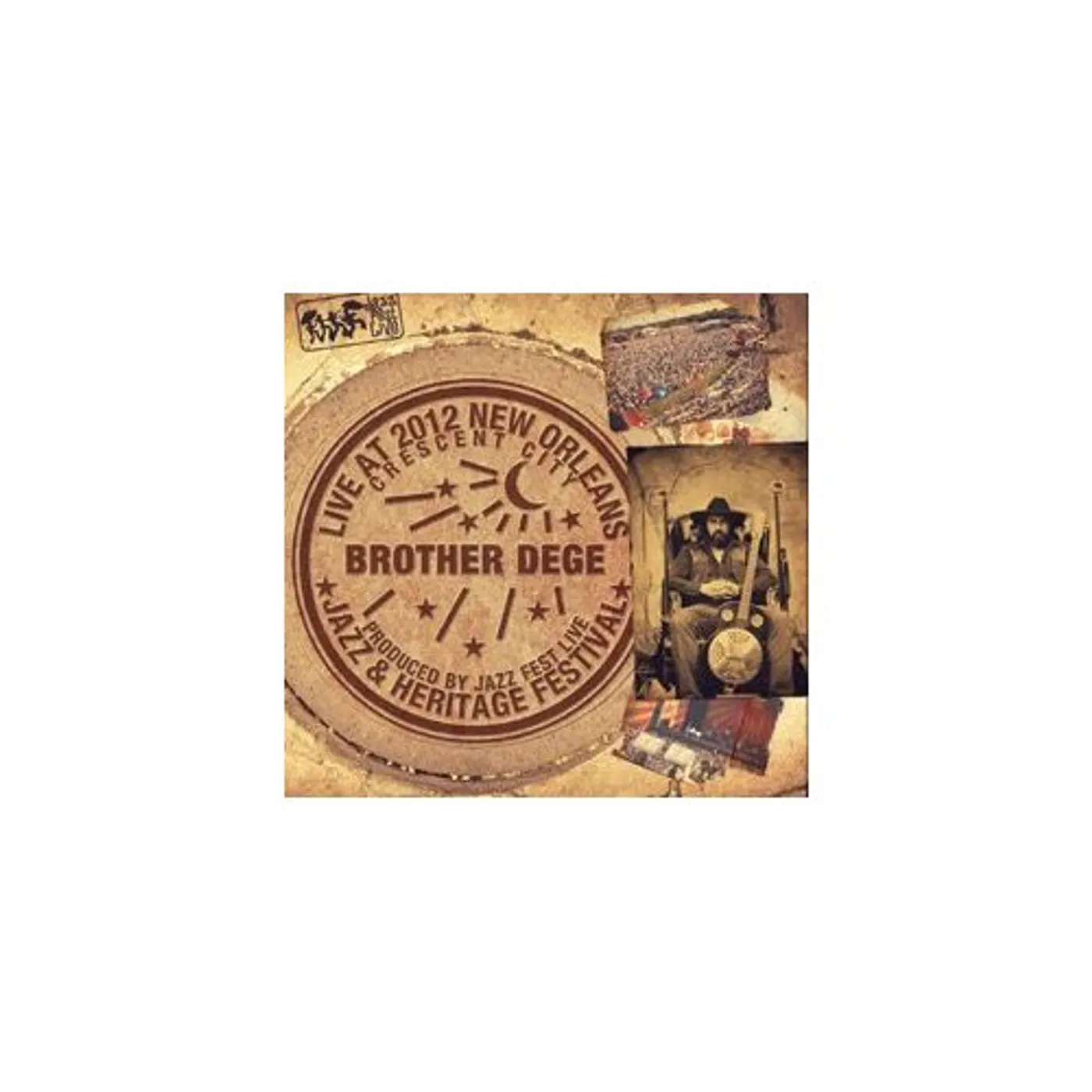 Brother Dege LIVE AT JAZZFEST 2012 CD