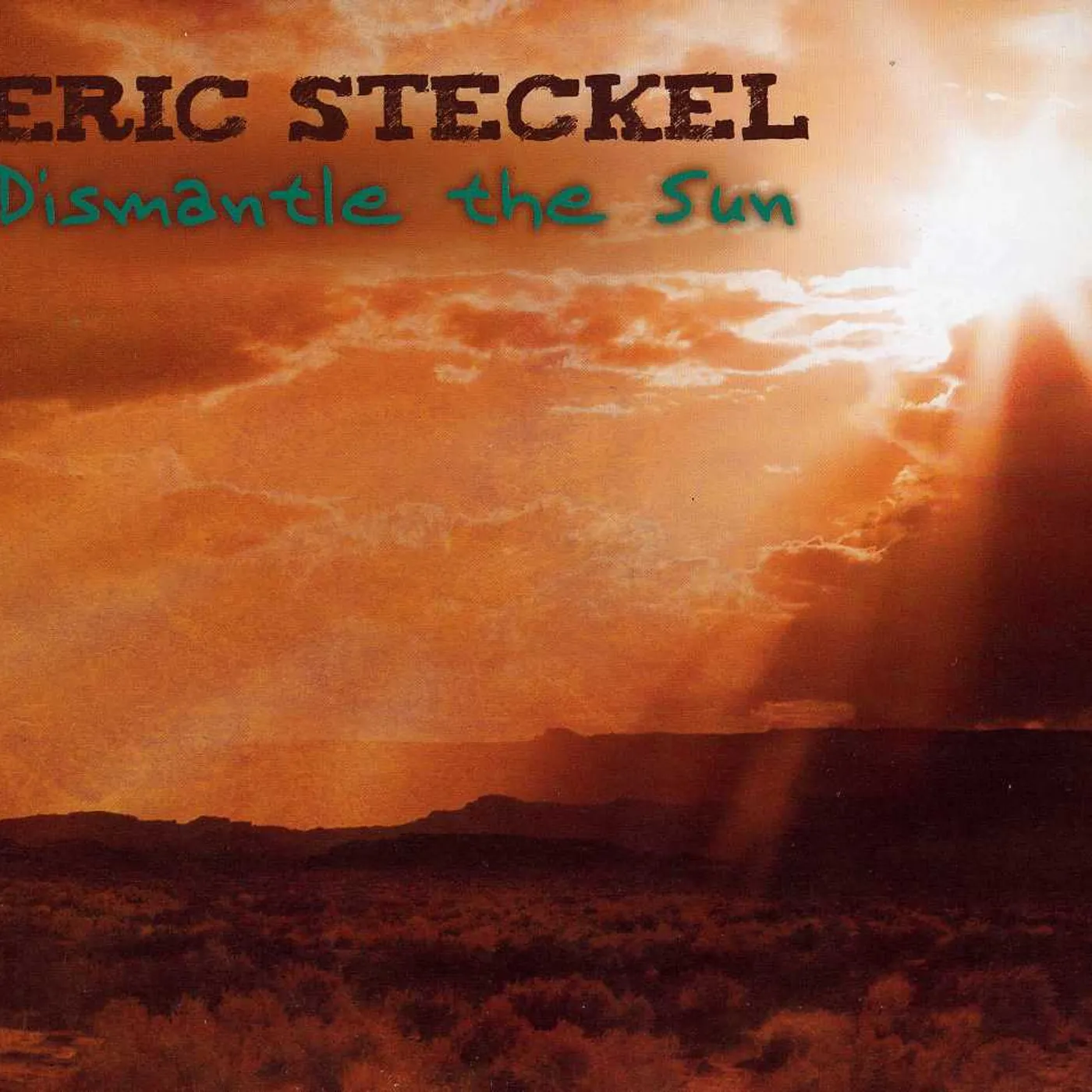 Eric Steckel DISMANTLE THE SUN CD