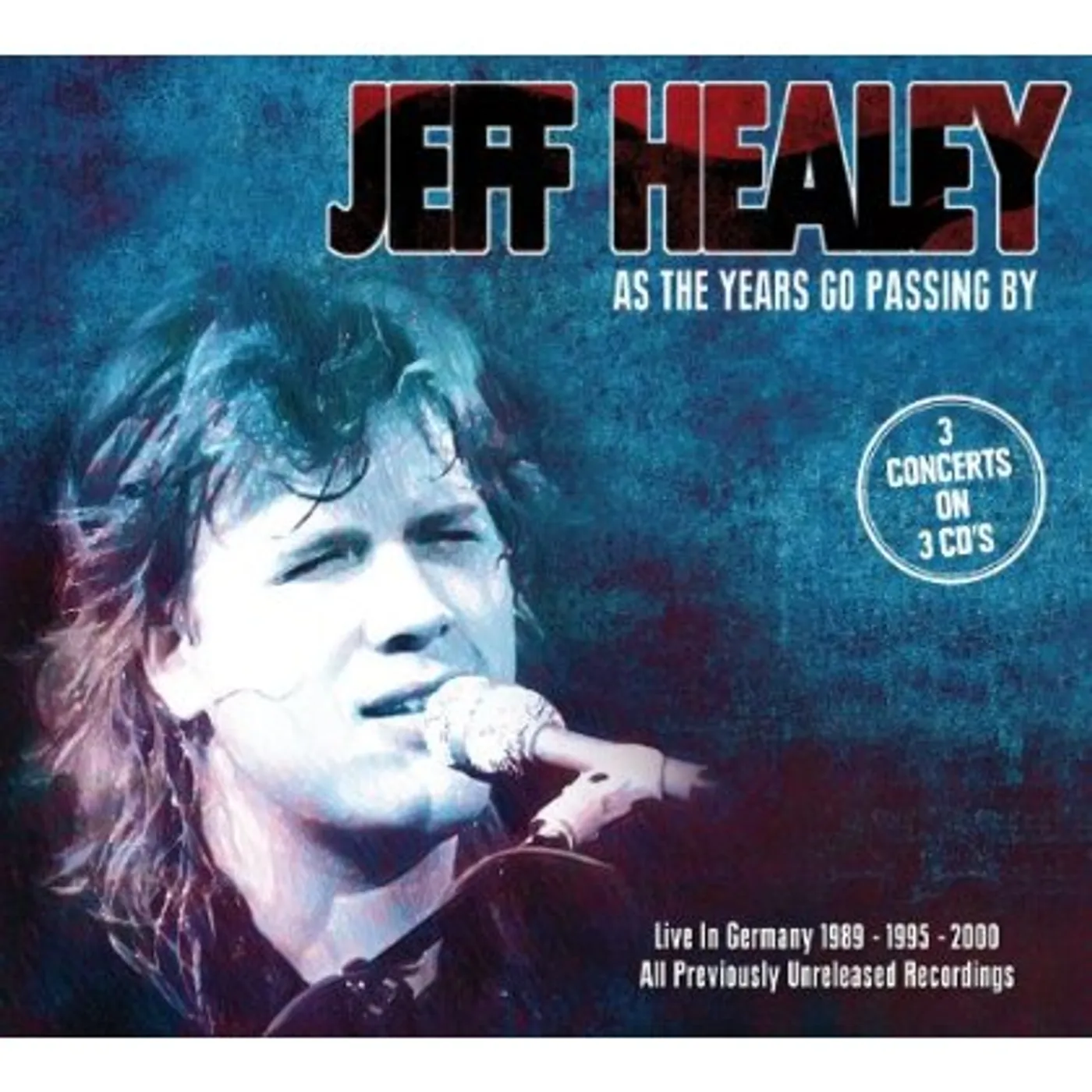 Jeff Healey AS THE YEARS GO PASSING BY: LIVE IN GERMANY CD