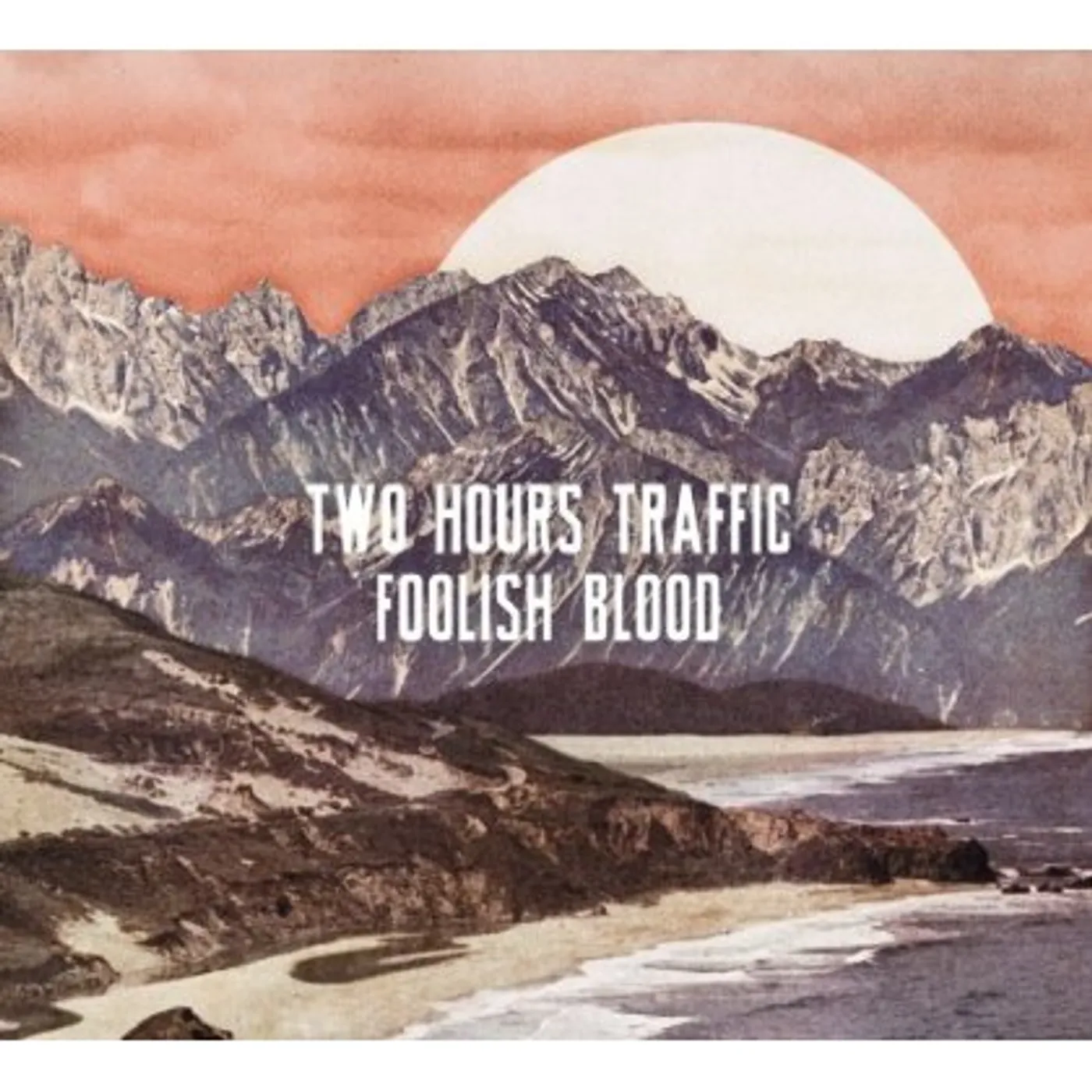Two Hours Traffic FOOLISH BLOOD CD