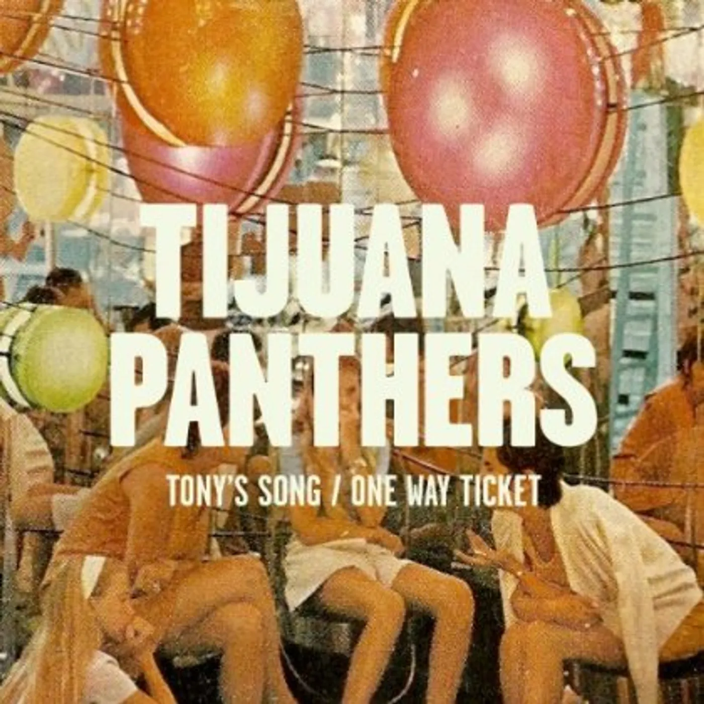 Tijuana Panthers TONY'S SONG B/W ONE WAY TICKET Vinyl Record