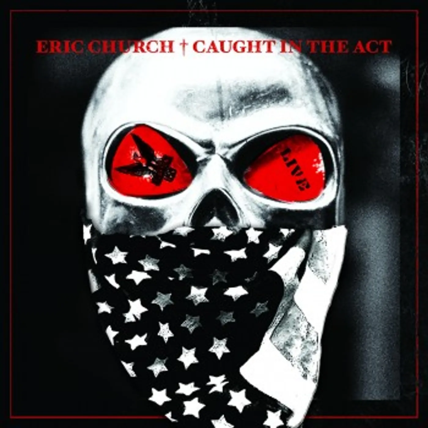 Eric Church CAUGHT IN THE ACT LIVE CD