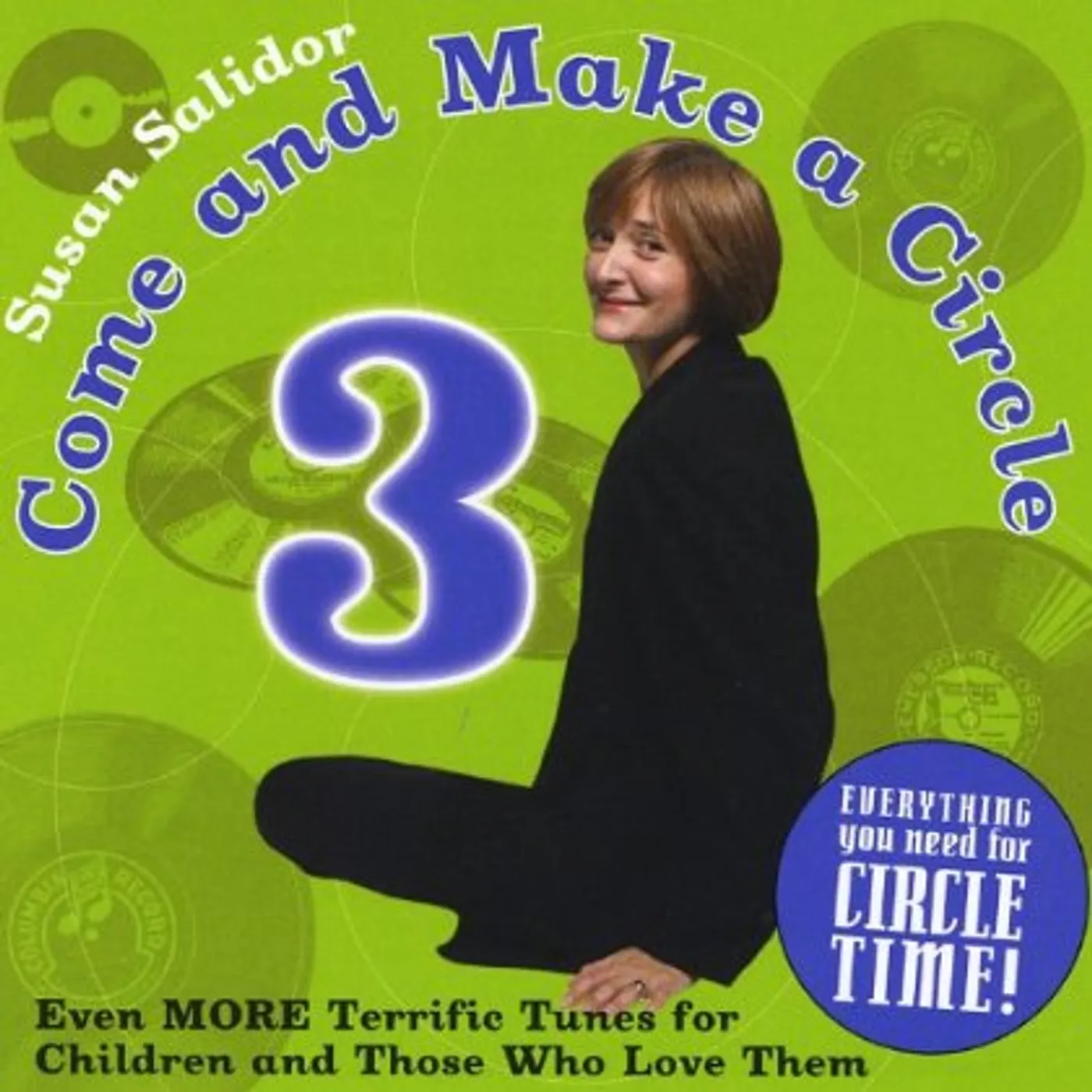 Susan Salidor COME & MAKE A CIRCLE 3: EVEN MORE TERRIFIC TUNES CD