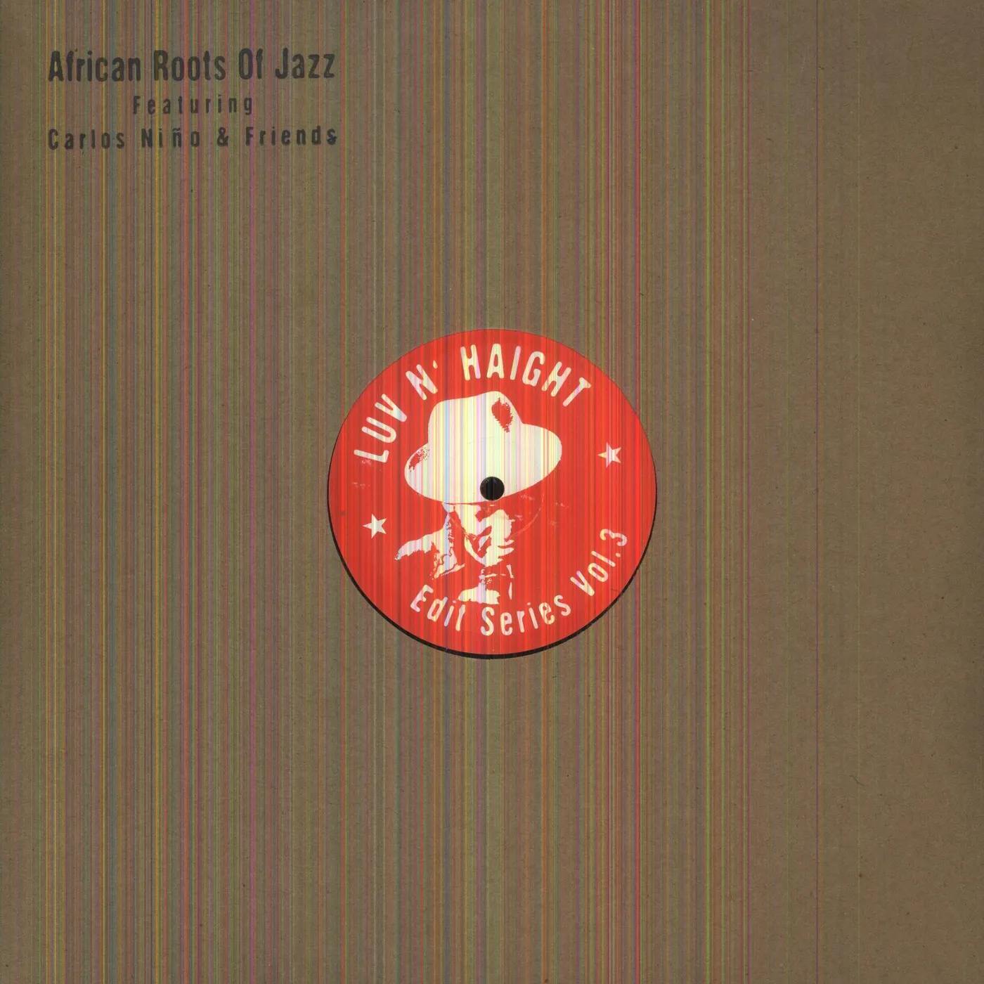 Carlos Niño & Friends LUV N HAIGHT EDIT SERIES VOL 3: AFRICAN ROOTS OF Vinyl Record