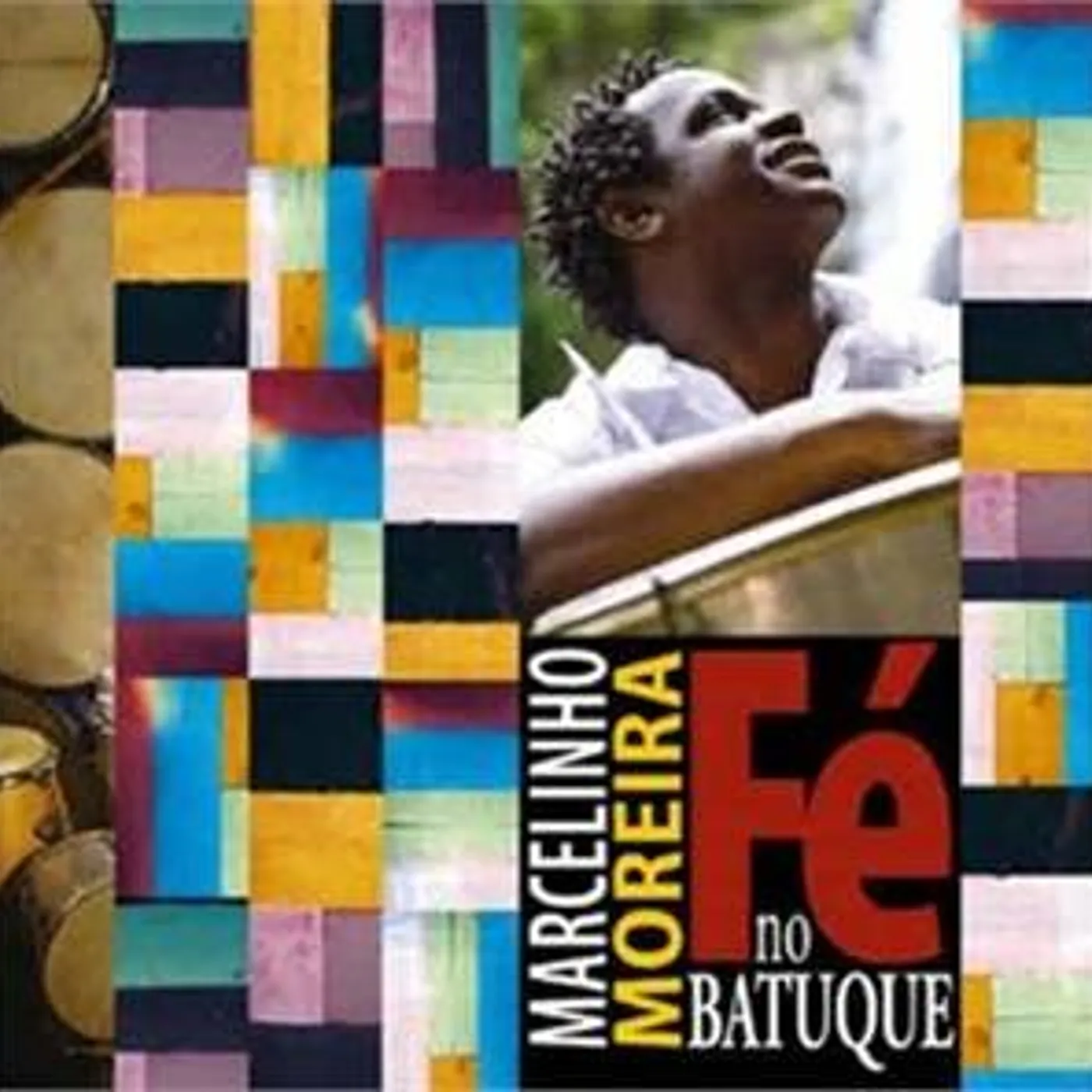 Marcelinho Moreira FE NO BATUQUE CD
