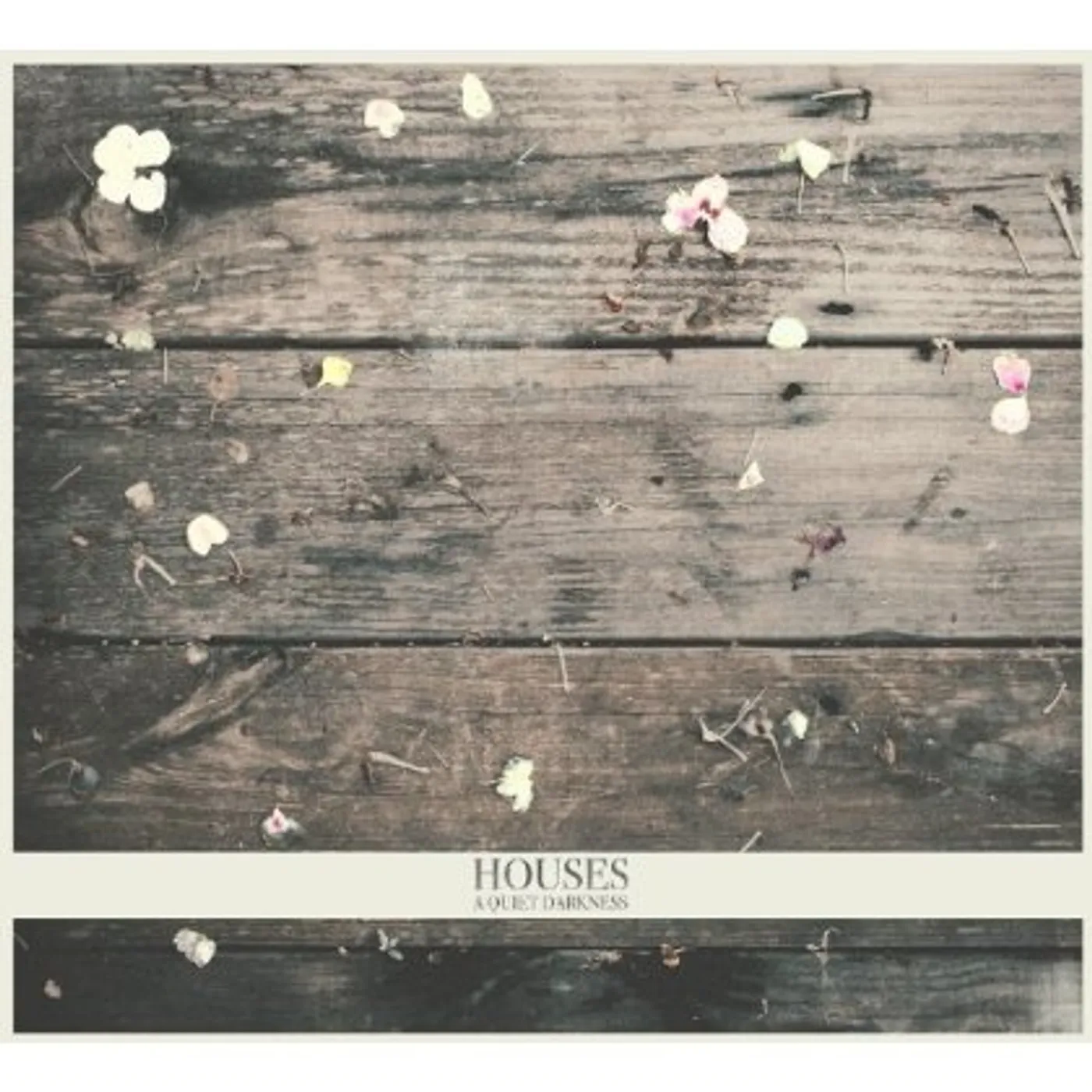 Houses QUIET DARKNESS Vinyl Record