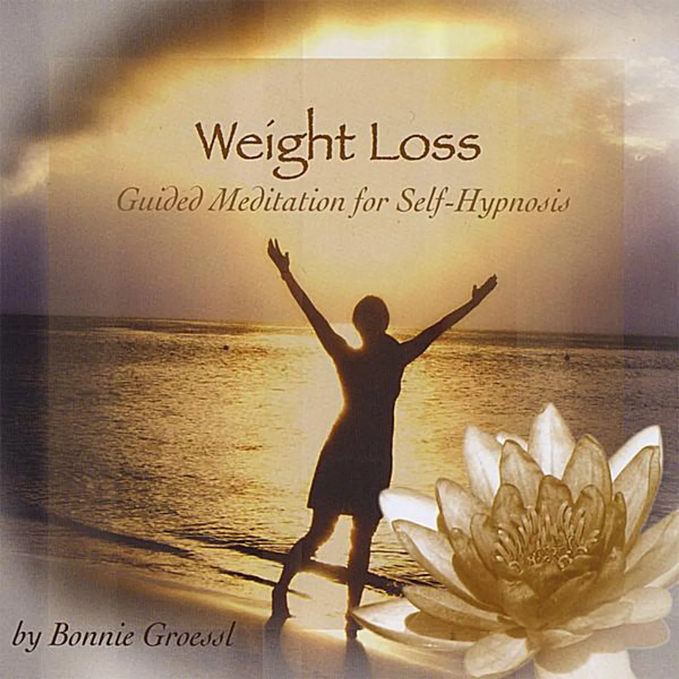 Bonnie Groessl WEIGHT LOSS: GUIDED MEDITATION FOR SELF-HYPNOSIS CD