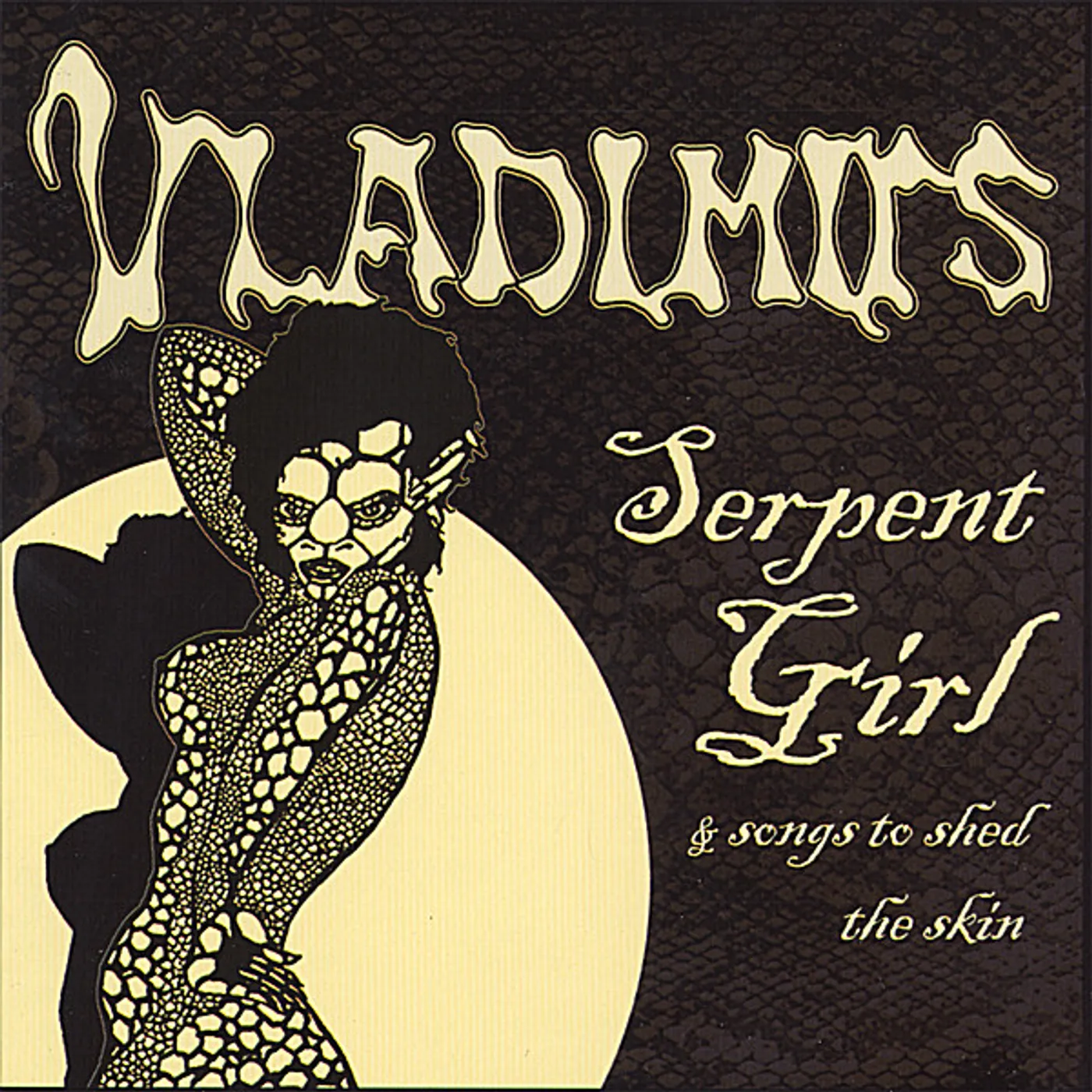 Vladimirs SERPENT GIRL & SONGS TO SHED THE SKIN CD