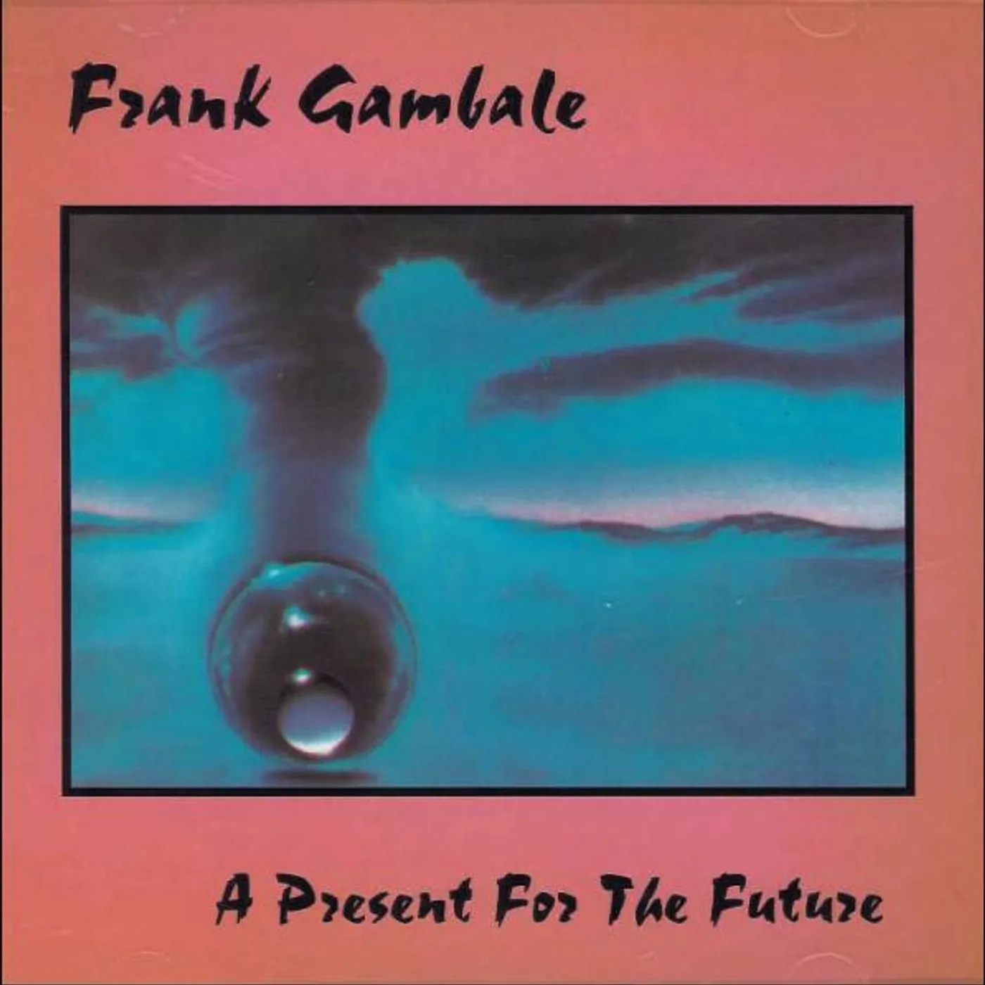 Frank Gambale PRESENT FOR THE FUTURE CD