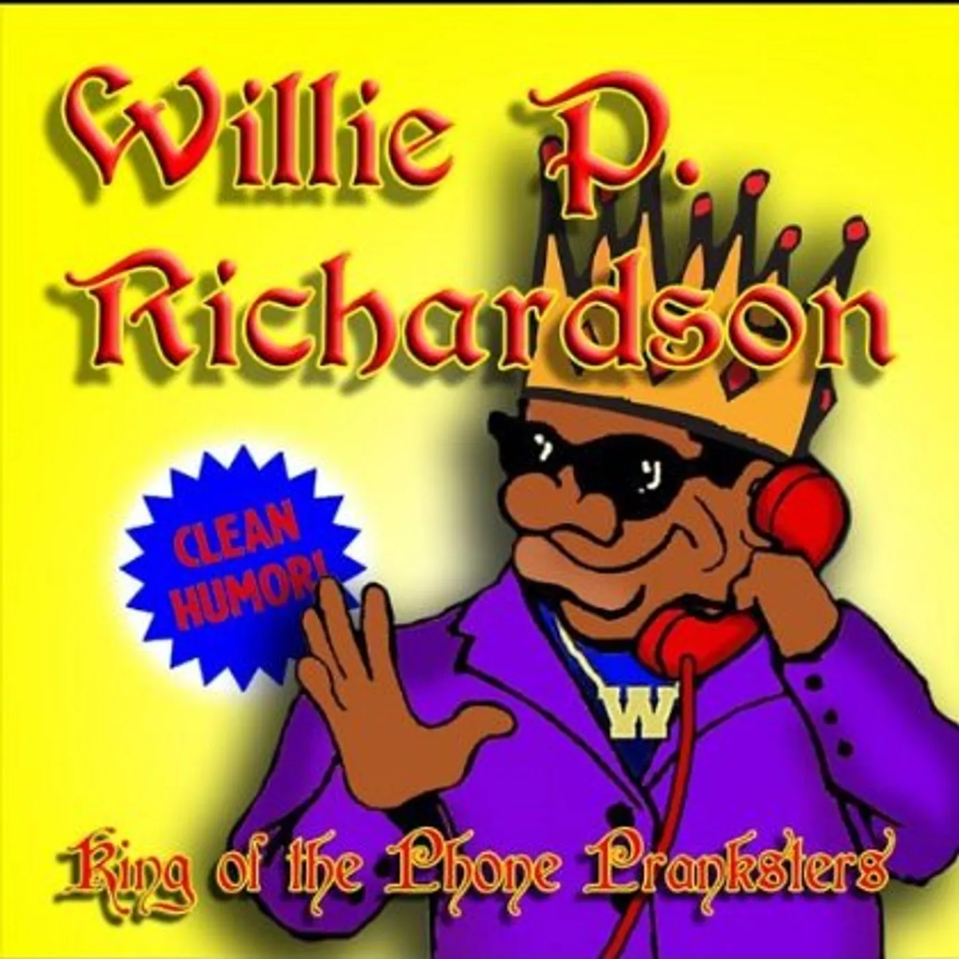 Willie P. Richardson KING OF THE PHONE PRANKSTERS CD