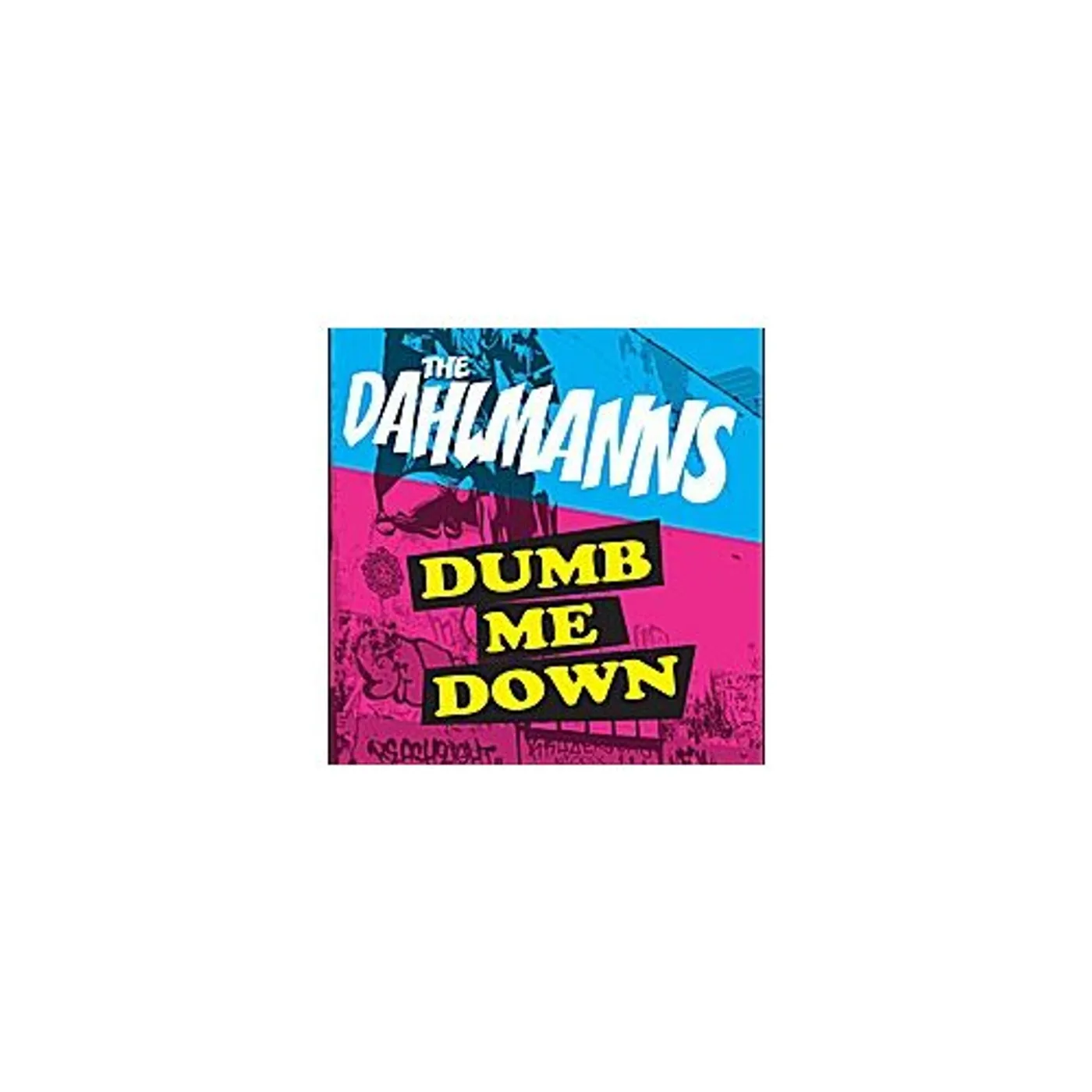The Dahlmanns DUMB ME DOWN CD