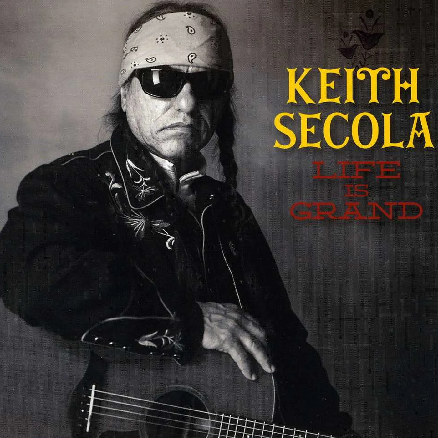 Keith Secola LIFE IS GRAND CD
