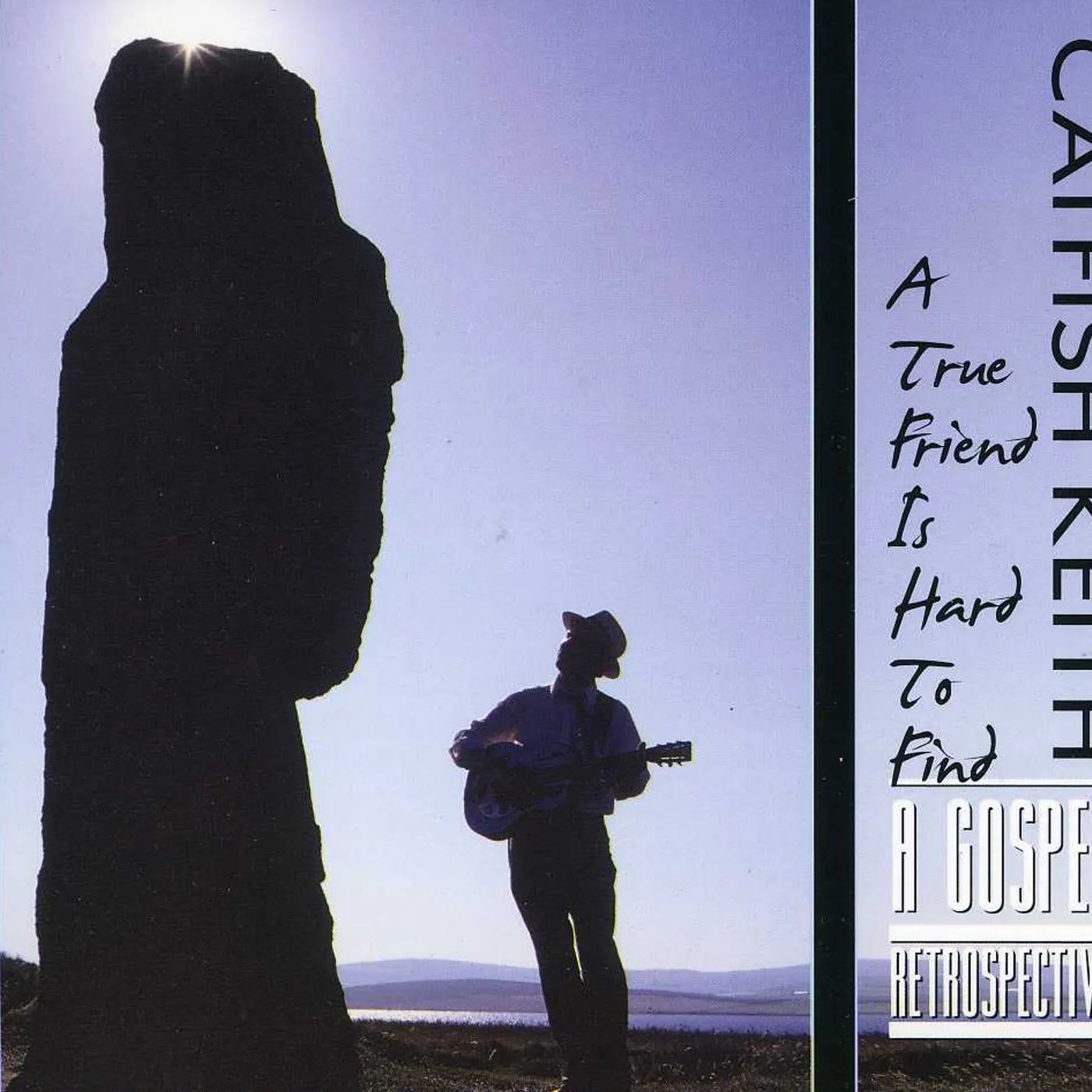 Catfish Keith TRUE FRIEND IS HARD TO FIND: GOSPEL RETROSPECTIVE CD