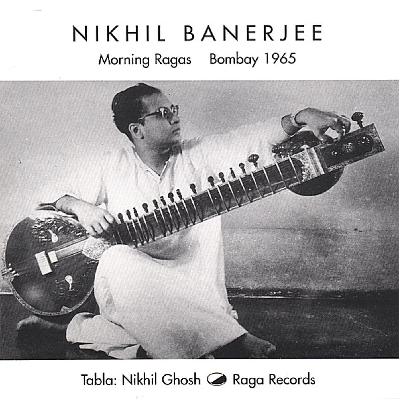 Nikhil Banerjee MORNING RAGAS BOMBAY 1965 CD