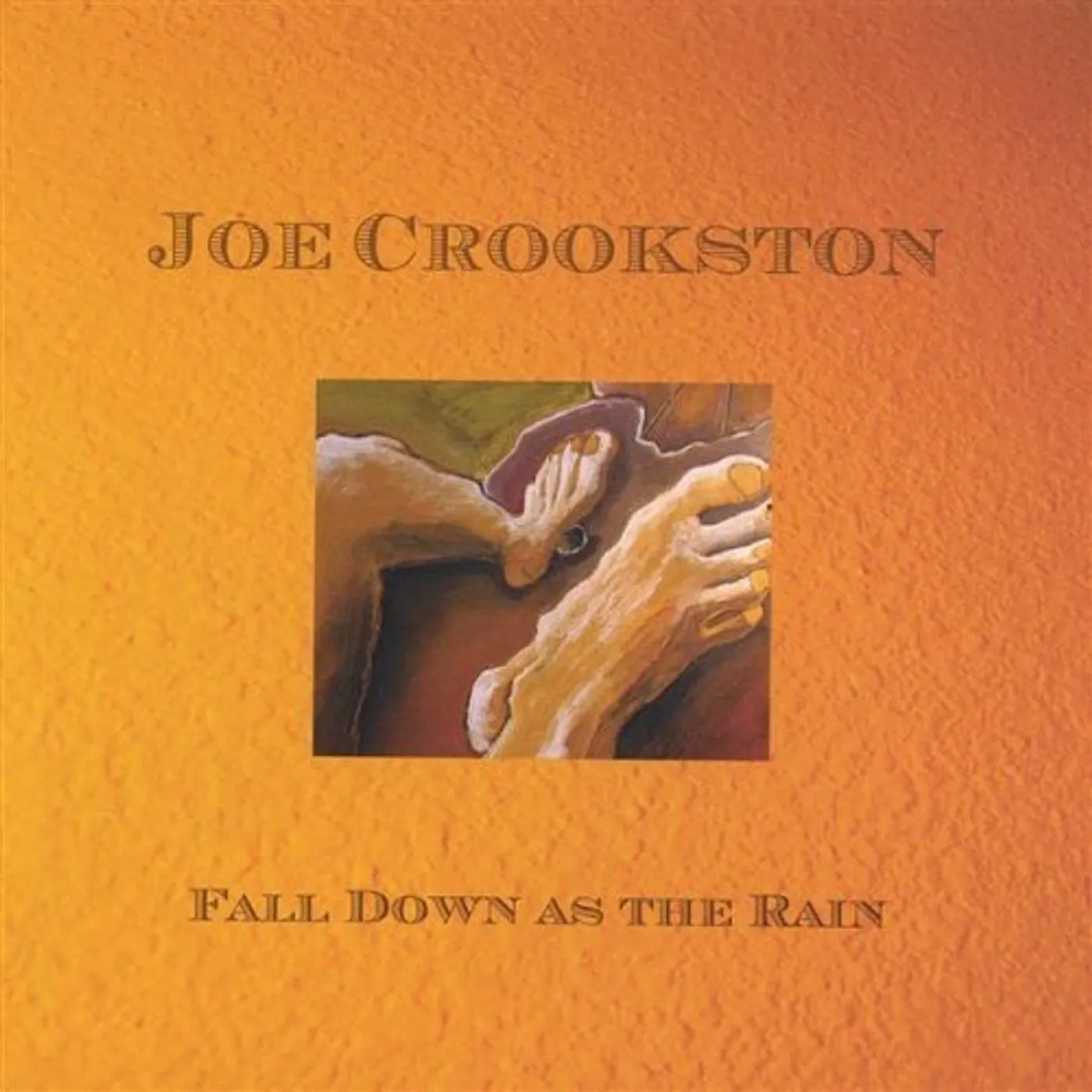 Joe Crookston FALL DOWN AS THE RAIN CD