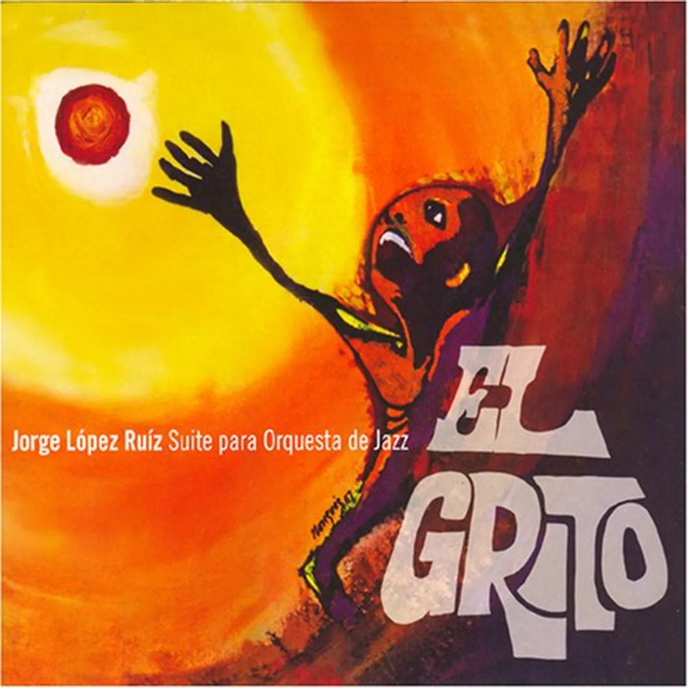 EL GRITO: Jorge López Ruiz CD