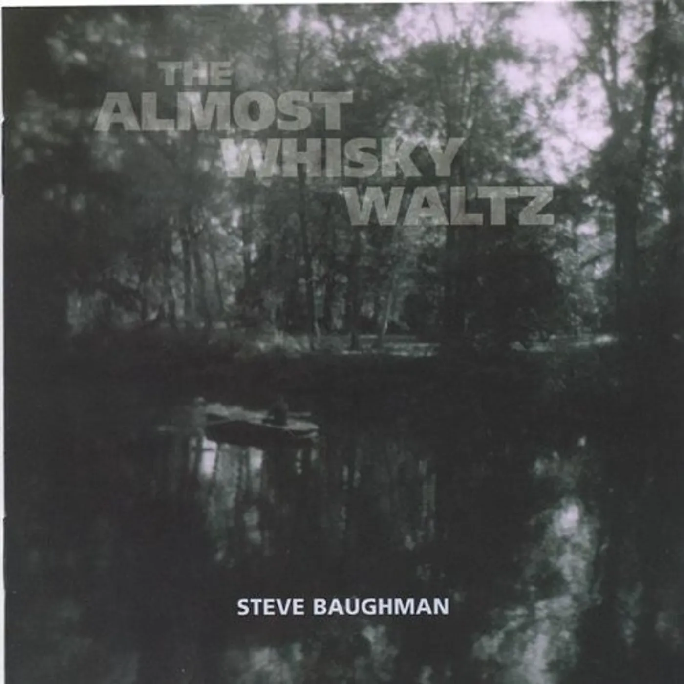 Steve Baughman ALMOST WHISKY WALTZ CD