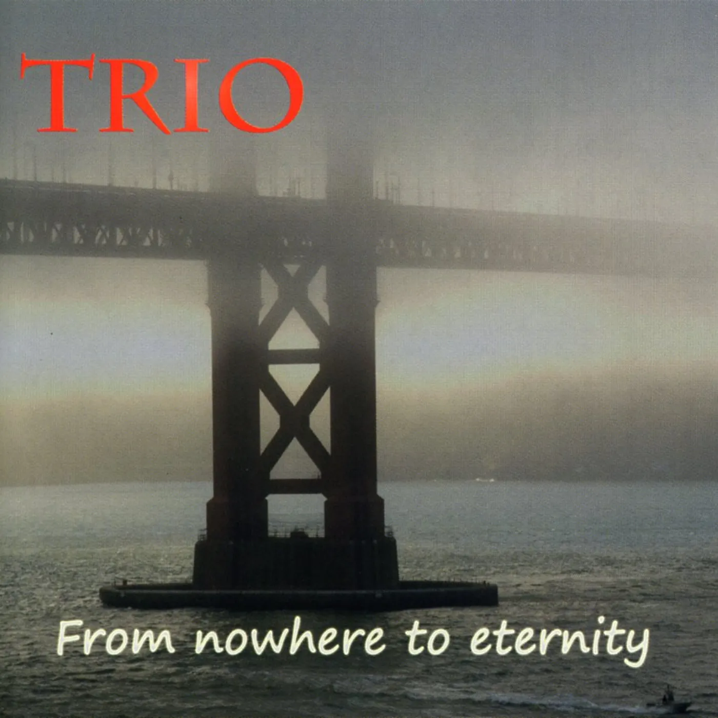 Trio FROM NOWHERE TO ETERNITY CD