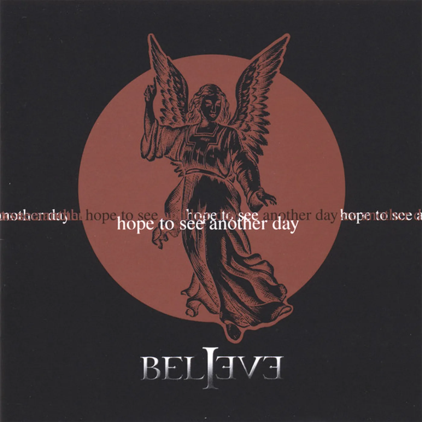 Believe HOPE TO SEE ANOTHER DAY CD