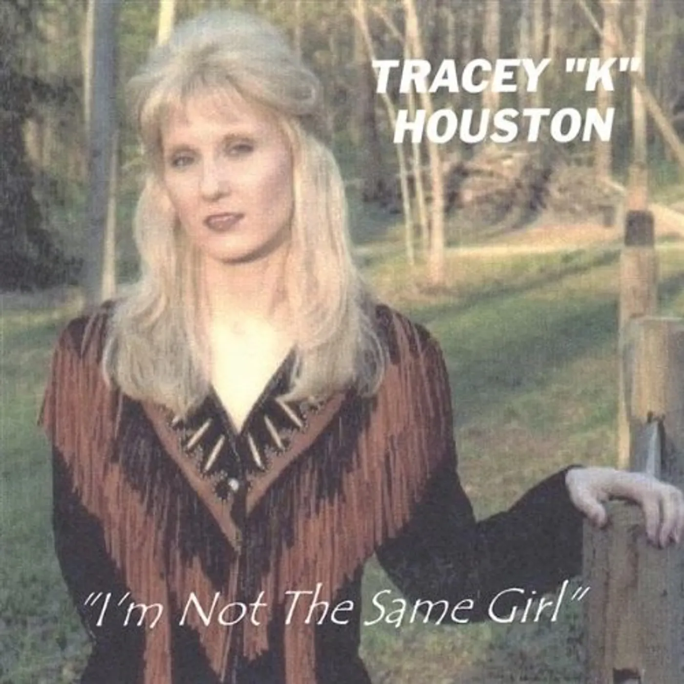 Tracey K. Houston I'M NOT THE SAME GIRL CD