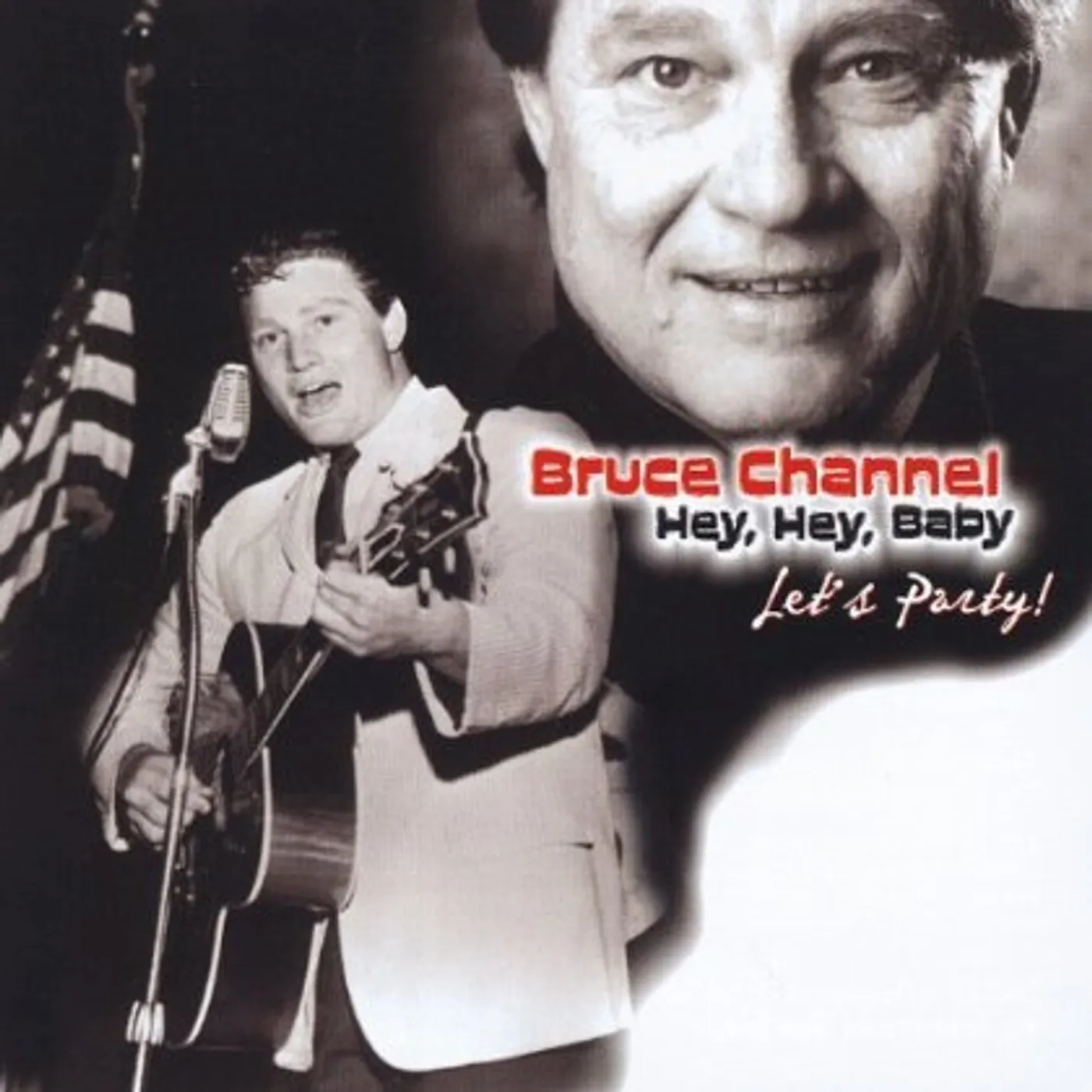 Bruce Channel HEY HEY BABY LET'S PARTY CD