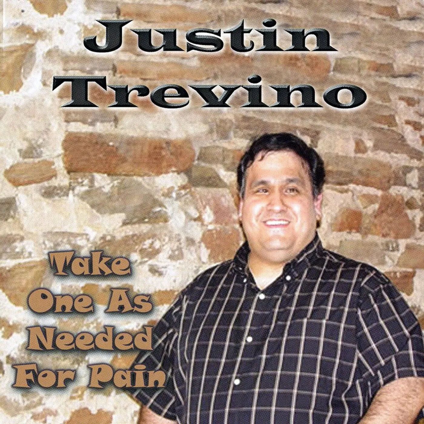 Justin Trevino TAKE ONE AS NEEDED FOR PAIN CD
