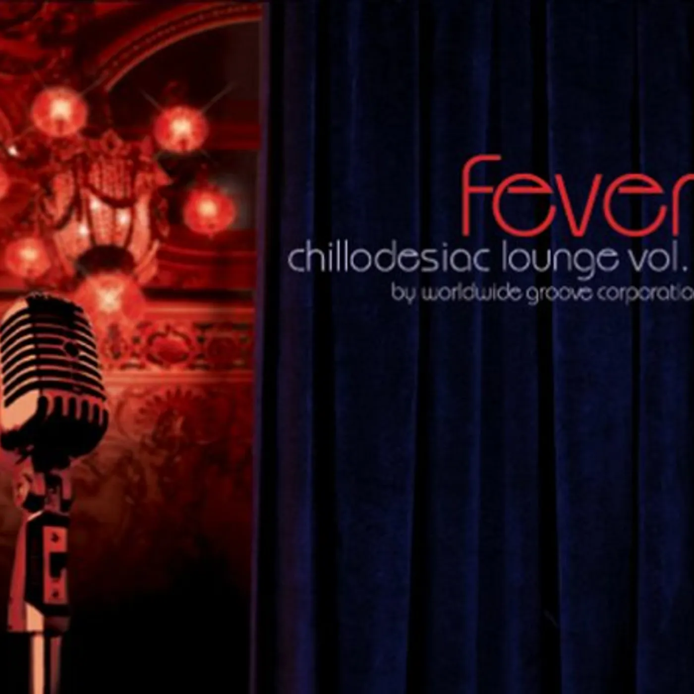 WorldWide Groove Corporation CHILLODESIAC LOUNGE 1: FEVER CD