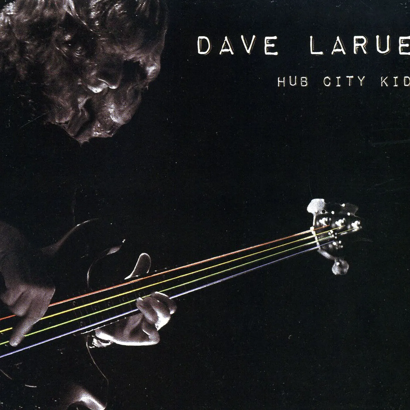 Dave LaRue HUB CITY KID CD