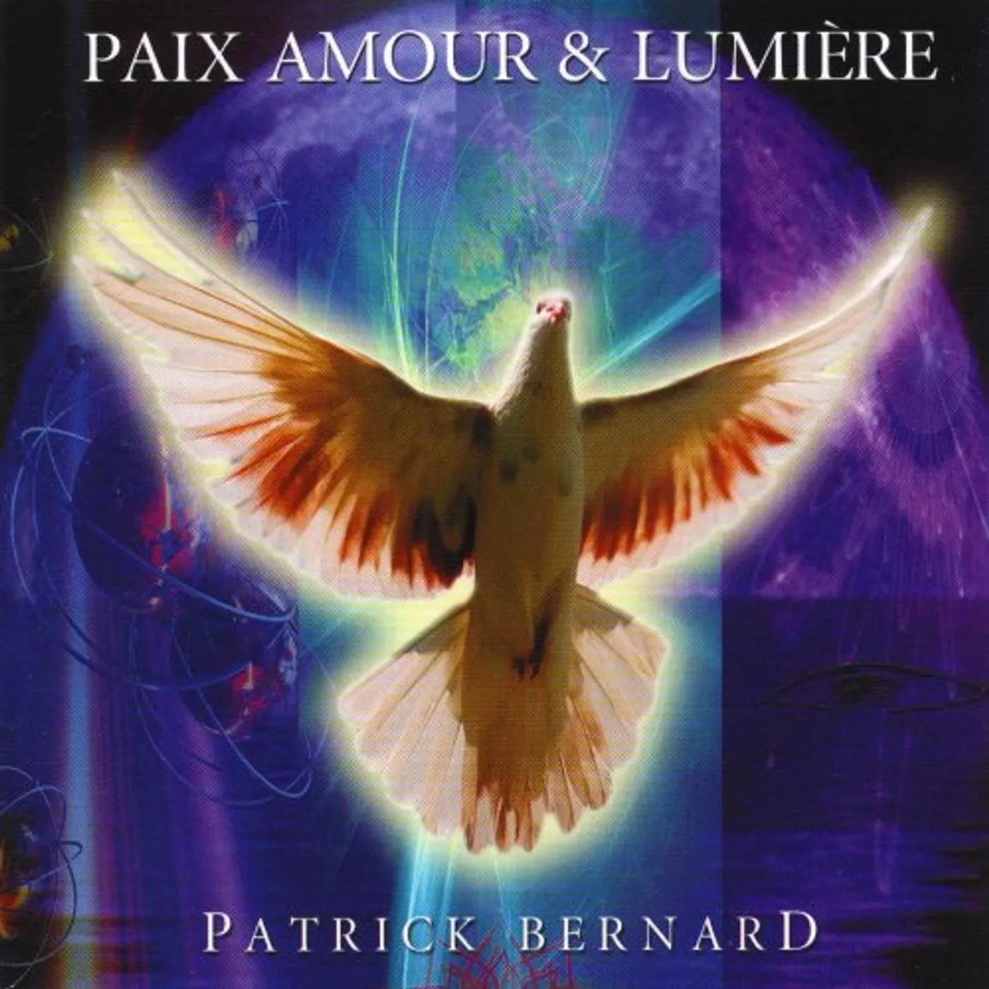 Patrick Bernard PAIX AMOUR ET LUMIERE CD