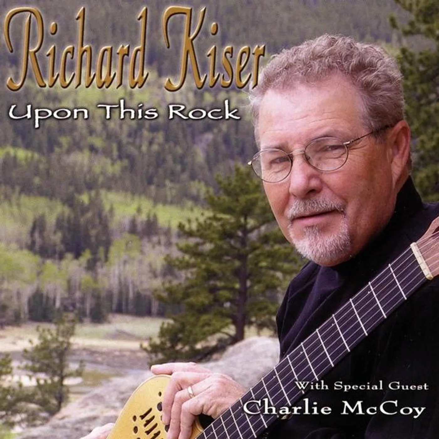 Richard Kiser UPON THIS ROCK CD