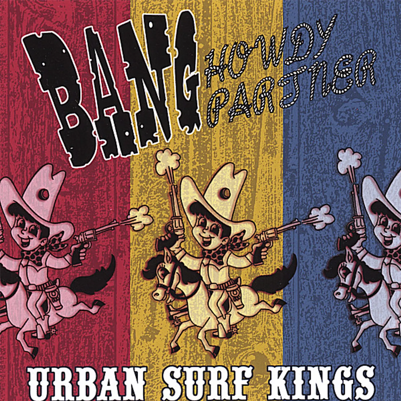 Urban Surf Kings BANG HOWDY PARTNER CD
