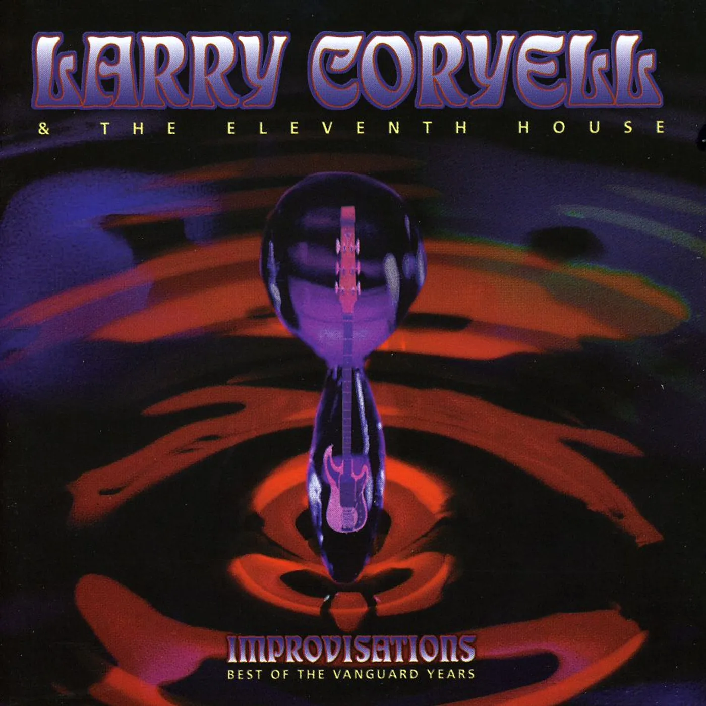 Larry Coryell & The Eleventh House IMPROVISATIONS: BEST OF THE VANGUARD YEARS CD